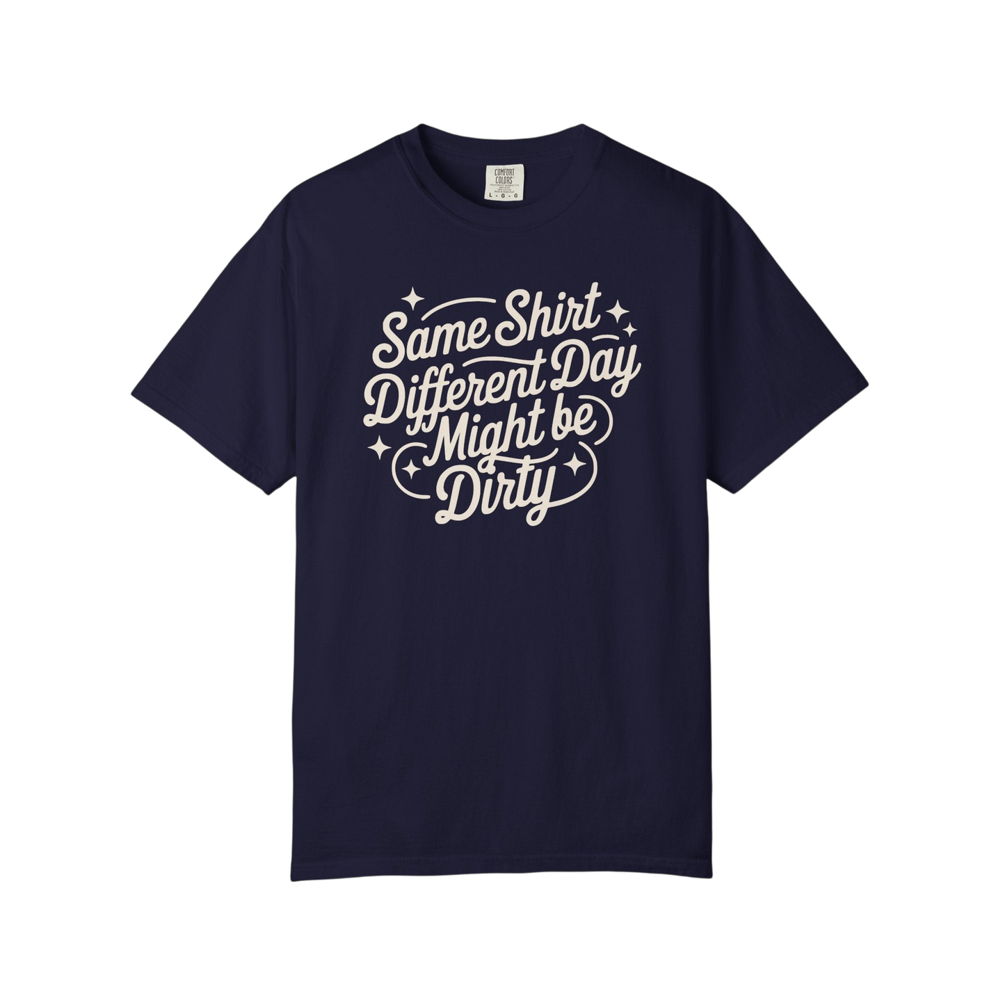 "Same Shirt Different Day Might Be Dirty" Autism Routine Minded Graphic Tee