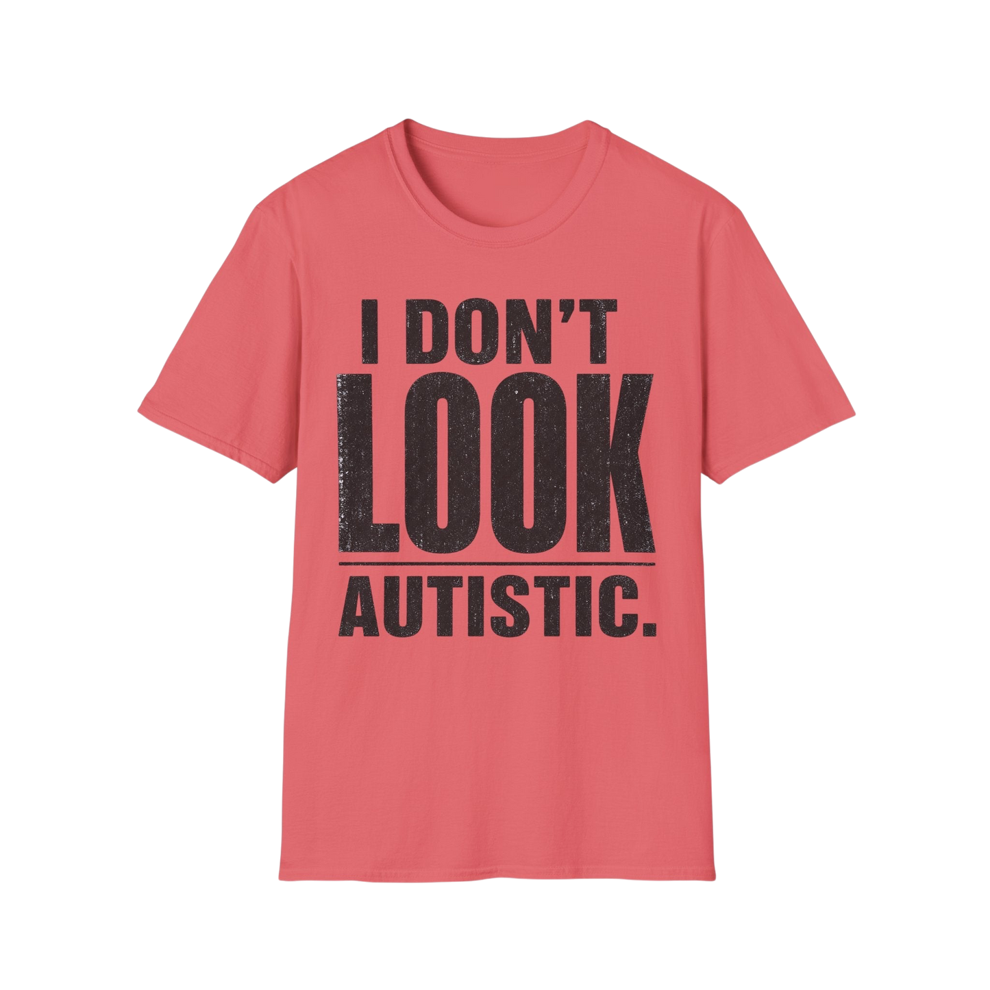 "I Don't Look Autistic" Graphic Tee Autism Awareness T-Shirt