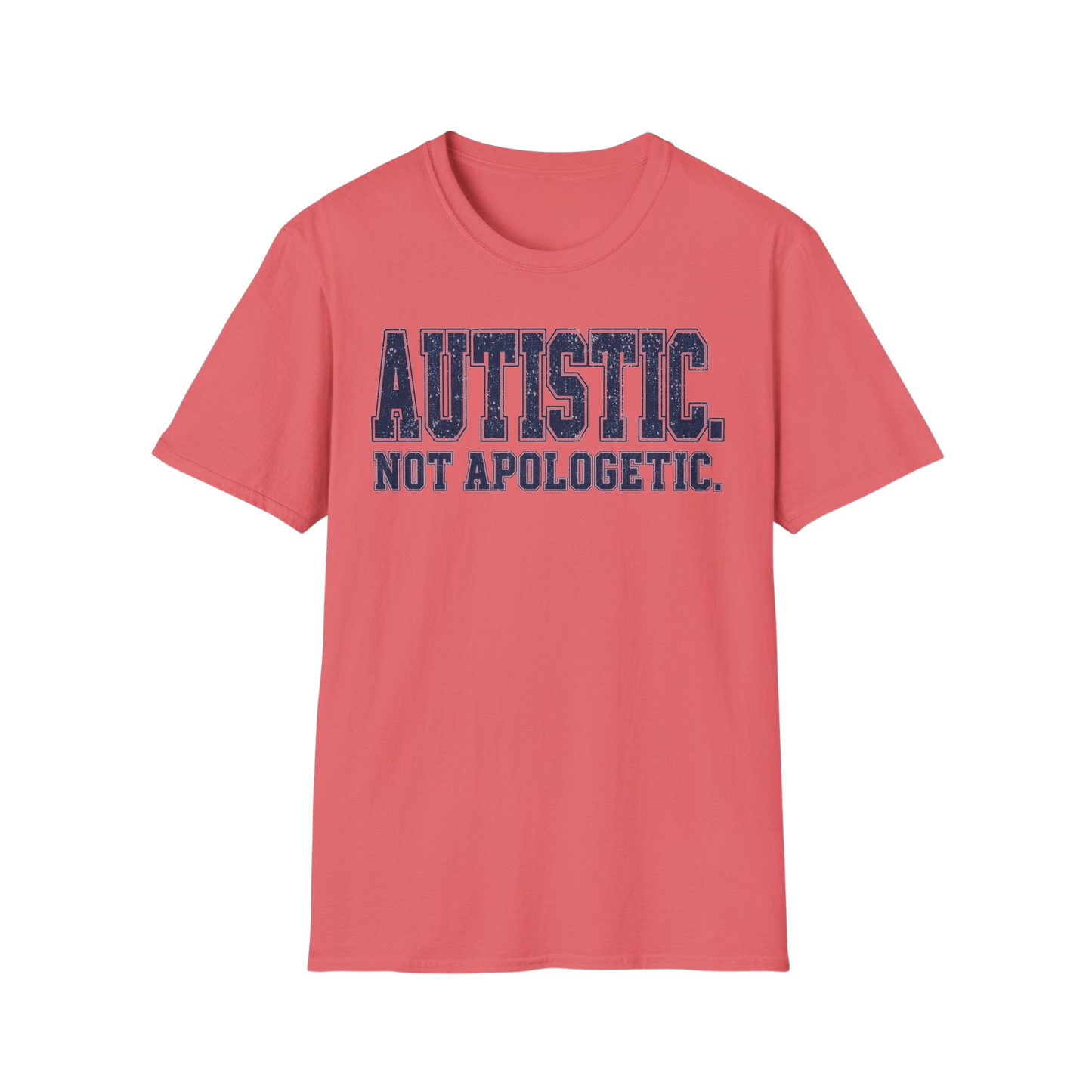 T-Shirt — "Autistic. Not Apologetic." Empowerment Tee