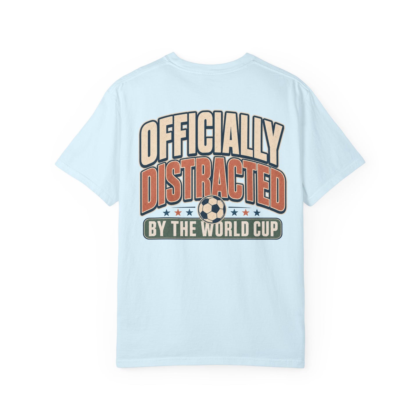 Officially Distracted by the World Cup T-Shirt BACK PRINT Soccer