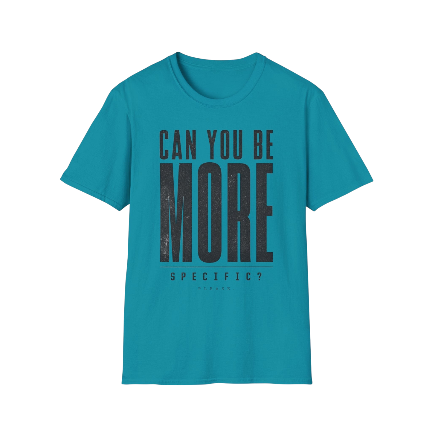 Can You Be More Specific? T-Shirt — Bold Typography Neurodivergent Graphic Tee