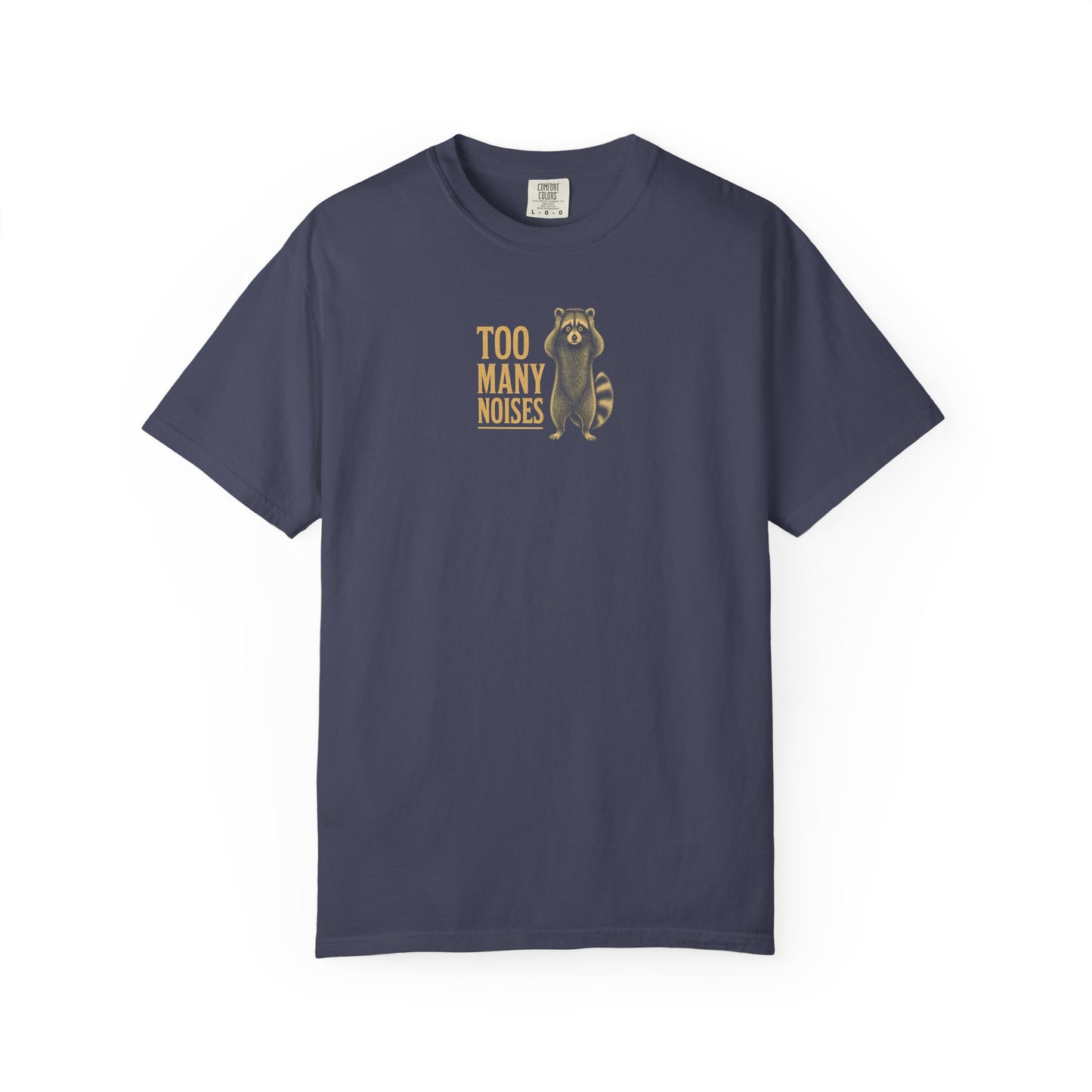 Too Many Noises Raccoon T-Shirt — Funny Relaxation Tee for Introverts