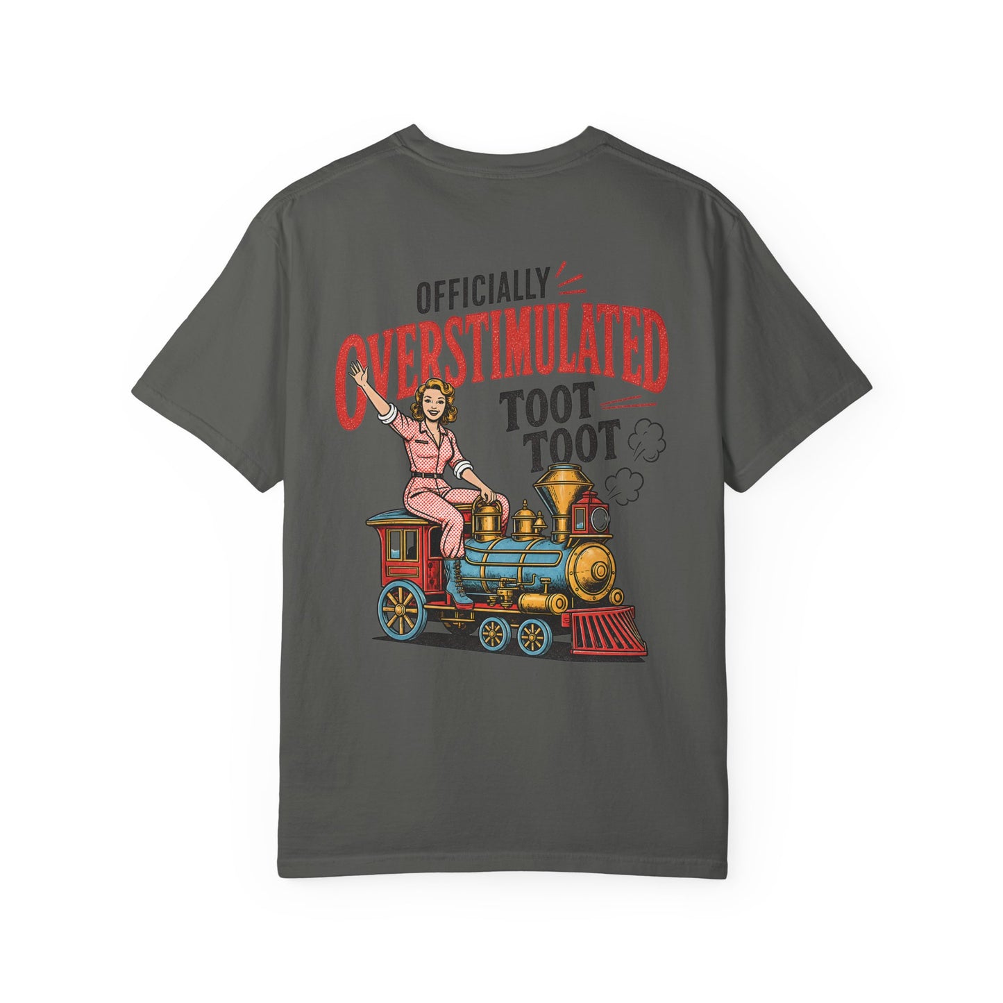 Officially Overstimulated T-Shirt — Vintage Train 'Toot Toot' Graphic Tee BACK PRINT