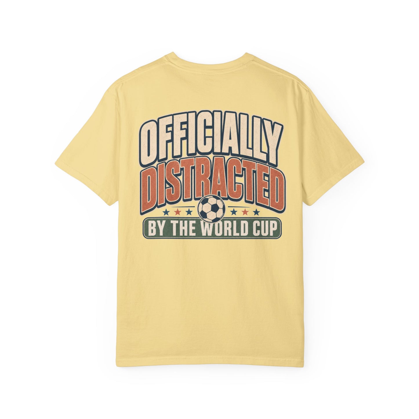 Officially Distracted by the World Cup T-Shirt BACK PRINT Soccer