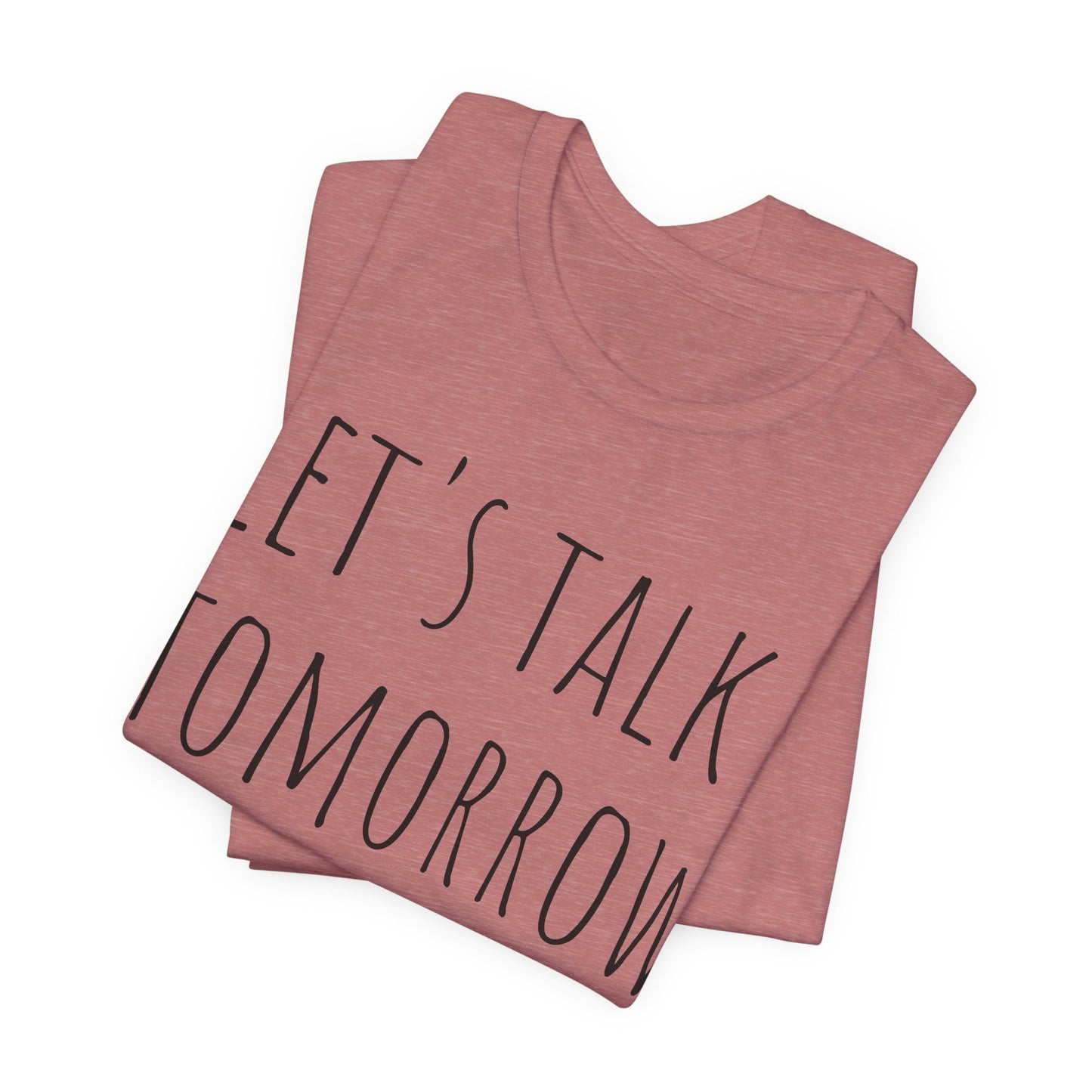 Let’s Talk Tomorrow T-Shirt — Funny Introvert Social Humor Tee image 14
