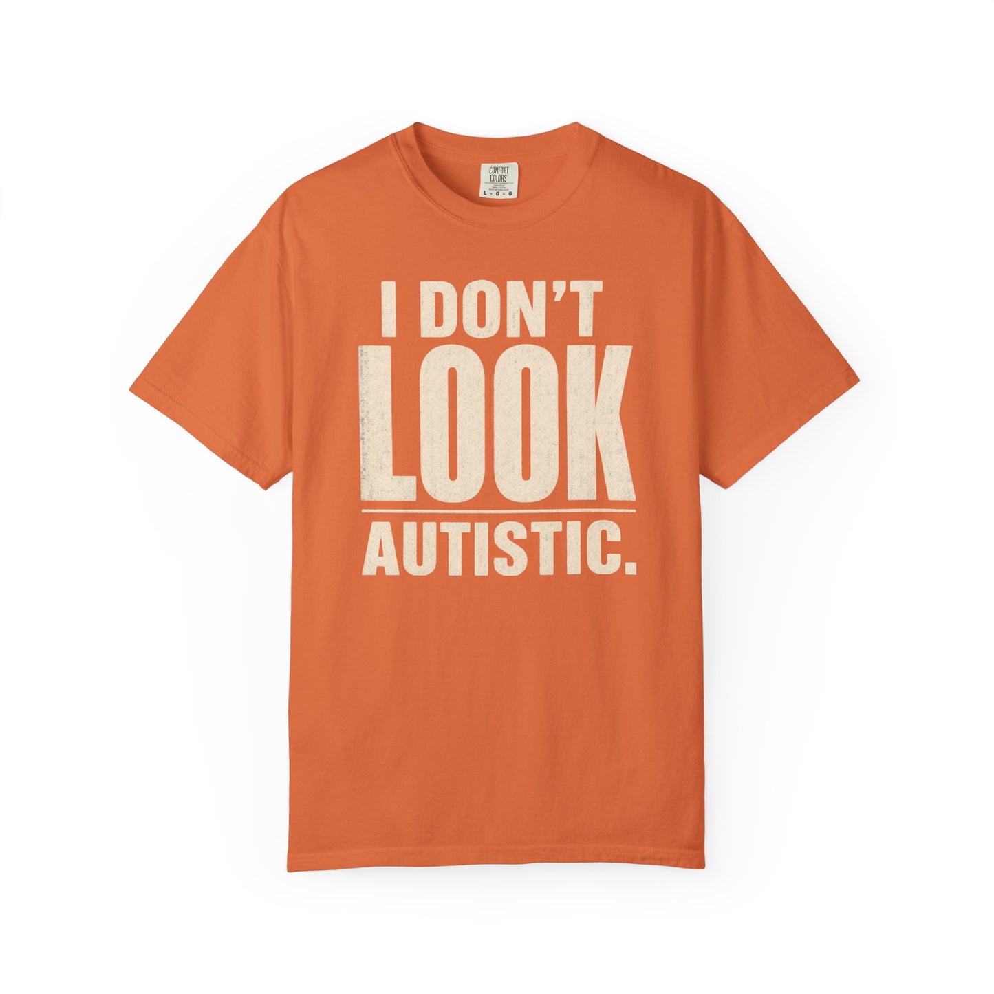 I Don't Look Autistic T-Shirt — Neurodiversity Awareness Tee