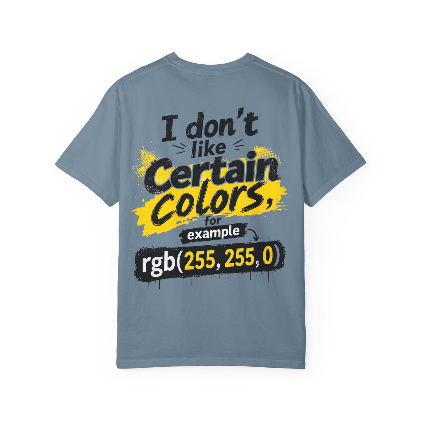 “I Don't Like Certain Colors (rgb(255,255,0))” Humorous RGB Graphic T-Shirt —