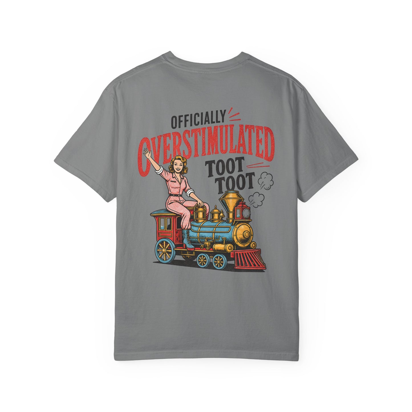 Officially Overstimulated T-Shirt — Vintage Train 'Toot Toot' Graphic Tee BACK PRINT