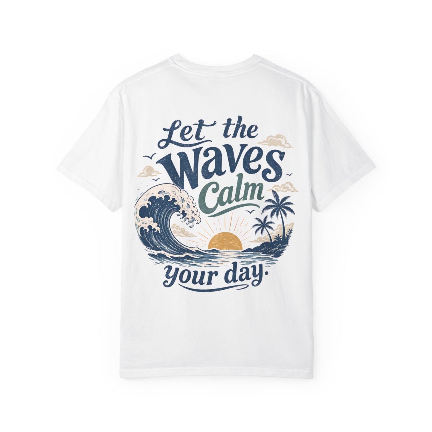Let the Waves Calm Your Day T-Shirt