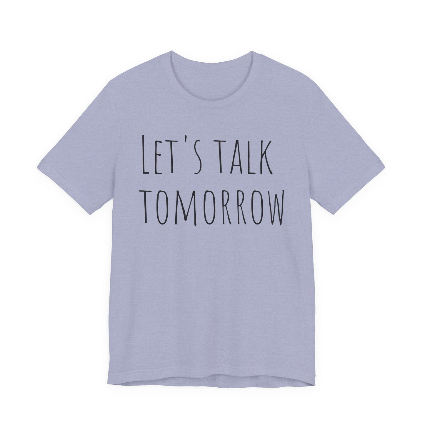 Let’s Talk Tomorrow T-Shirt — Funny Introvert Social Humor Tee image