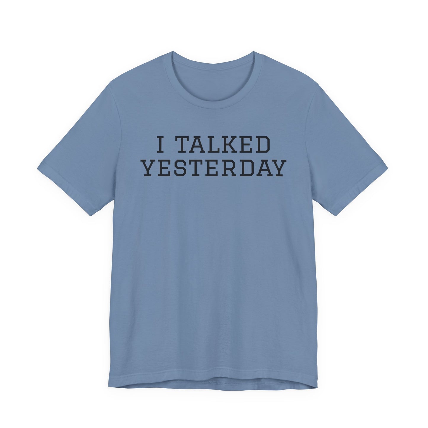 I Talked Yesterday T-Shirt — Funny Introvert Social Energy Tee image