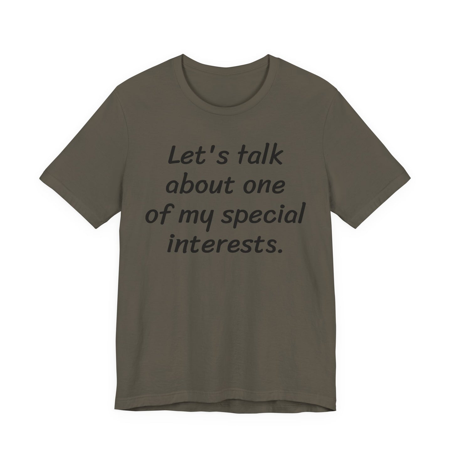 Let's Talk About One Of My Special Interests T-Shirt — Funny Neurodivergent Humor Tee image