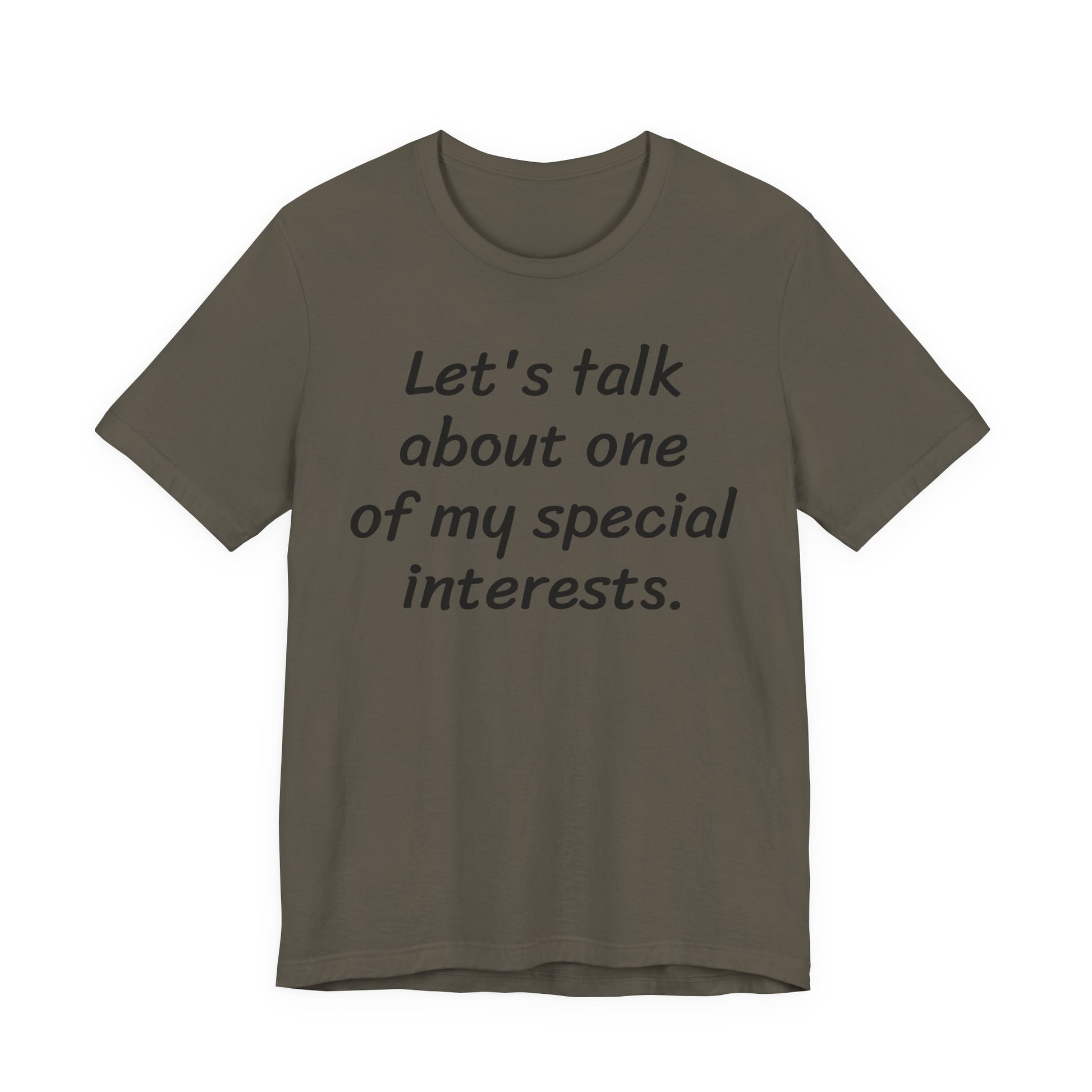 Let's Talk About One Of My Special Interests T-Shirt — Funny Neurodivergent Humor Tee image