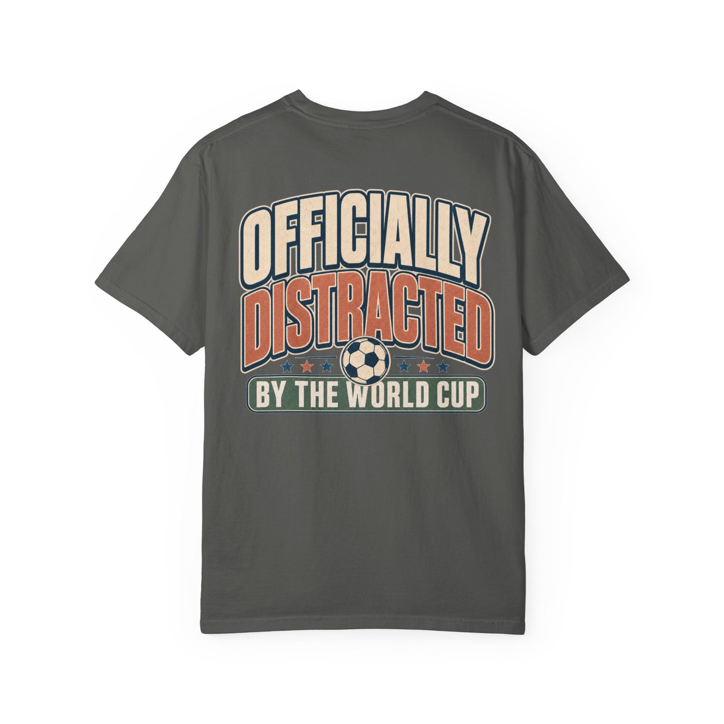 Officially Distracted by the World Cup T-Shirt BACK PRINT Soccer