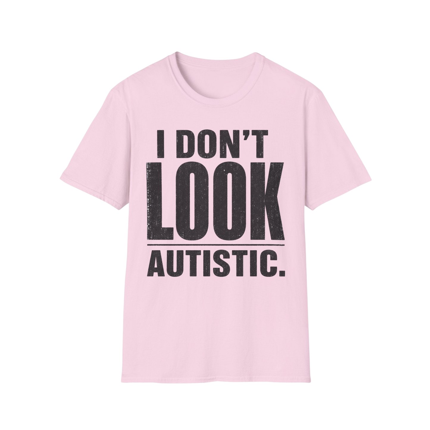 "I Don't Look Autistic" Graphic Tee Autism Awareness T-Shirt
