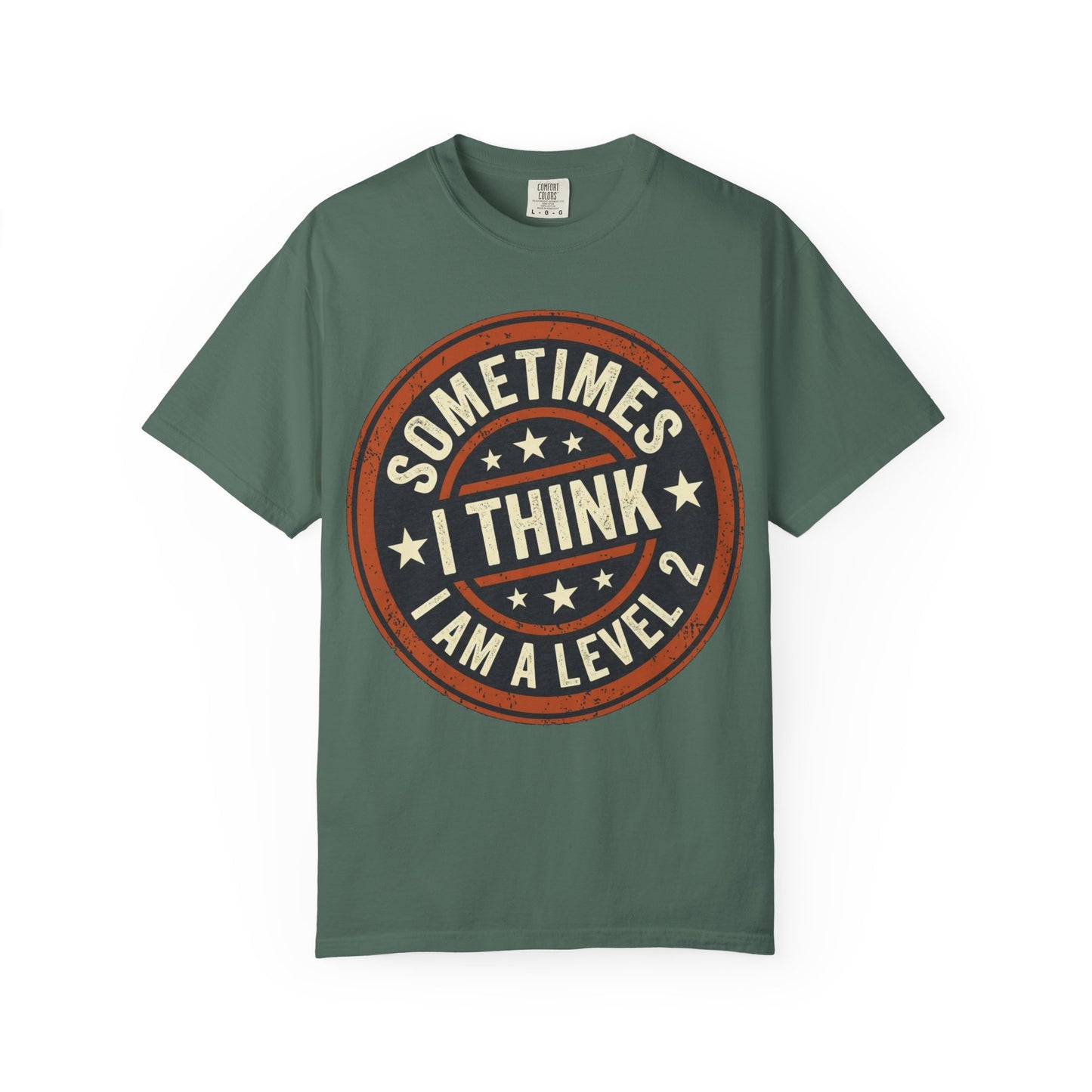 Sometimes I think I Am A Level 2 T-Shirt - Funny Humorous -Spectrum Scale image