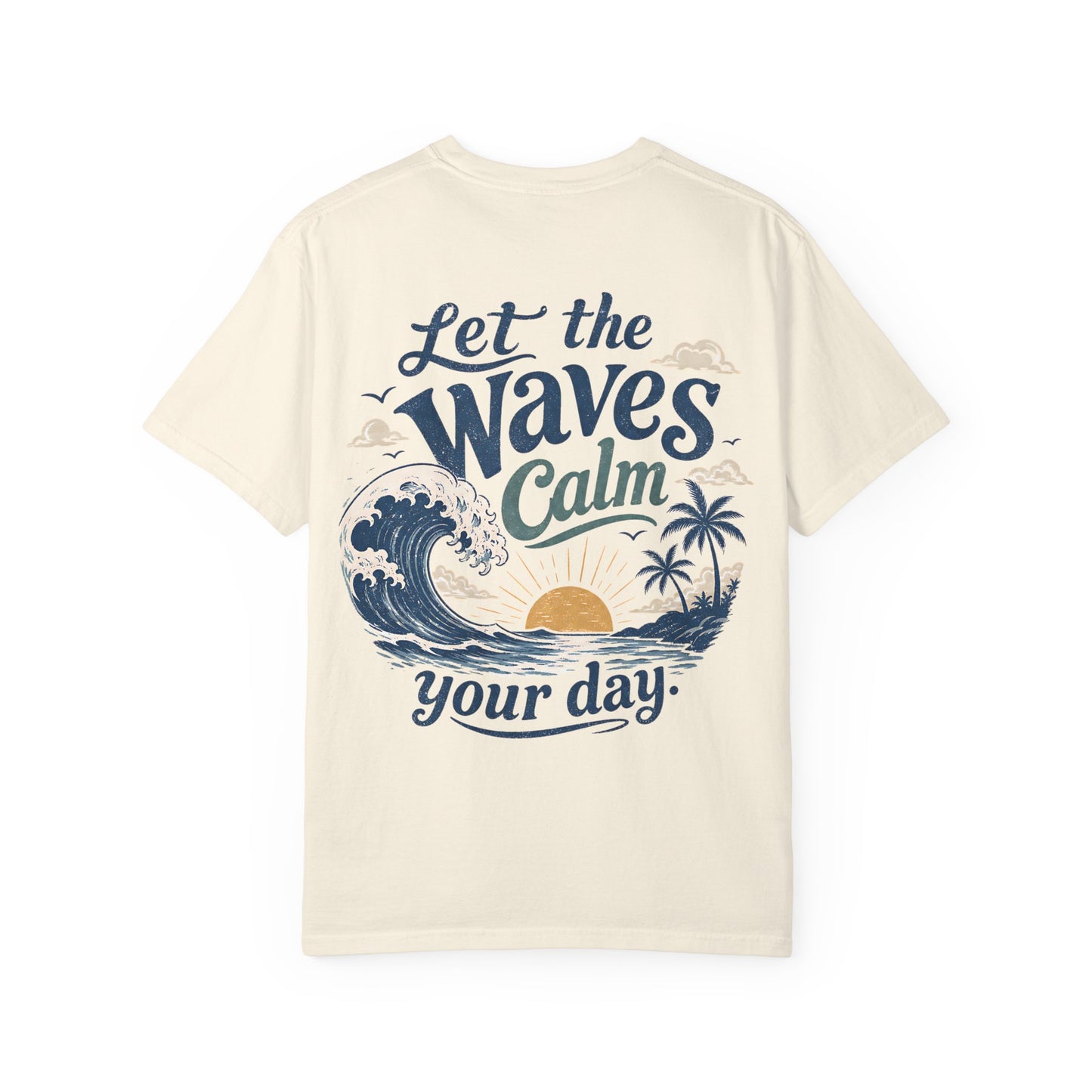 Let the Waves Calm Your Day T-Shirt