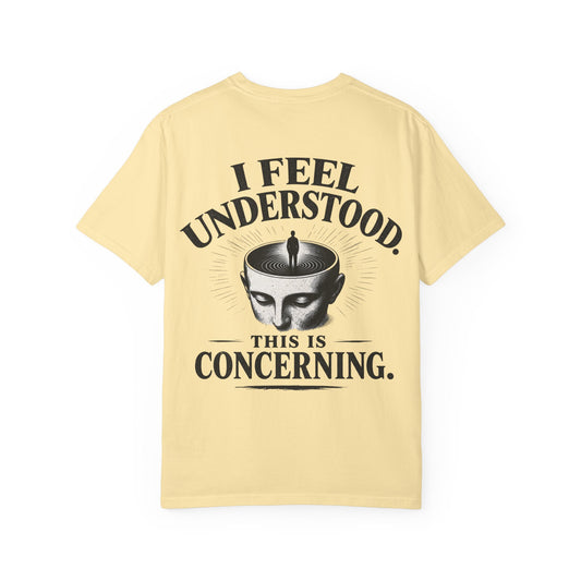 I Feel Understood T-Shirt — 'This Is Concerning' Vintage Graphic Tee