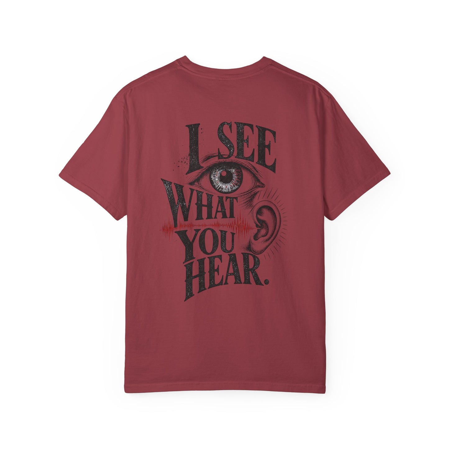 "I See What You Hear." Synesthesia -Crossed sensory experiences T-Shirt