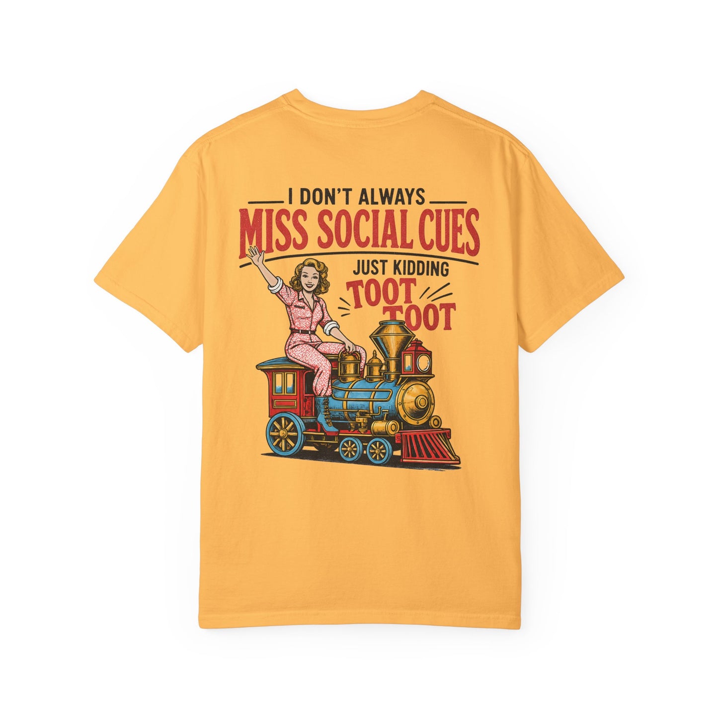 I Don’t Always Miss Social Cues T-Shirt — Funny Vintage Train Graphic Tee (Just Kidding Toot Toot) BACK PRINT