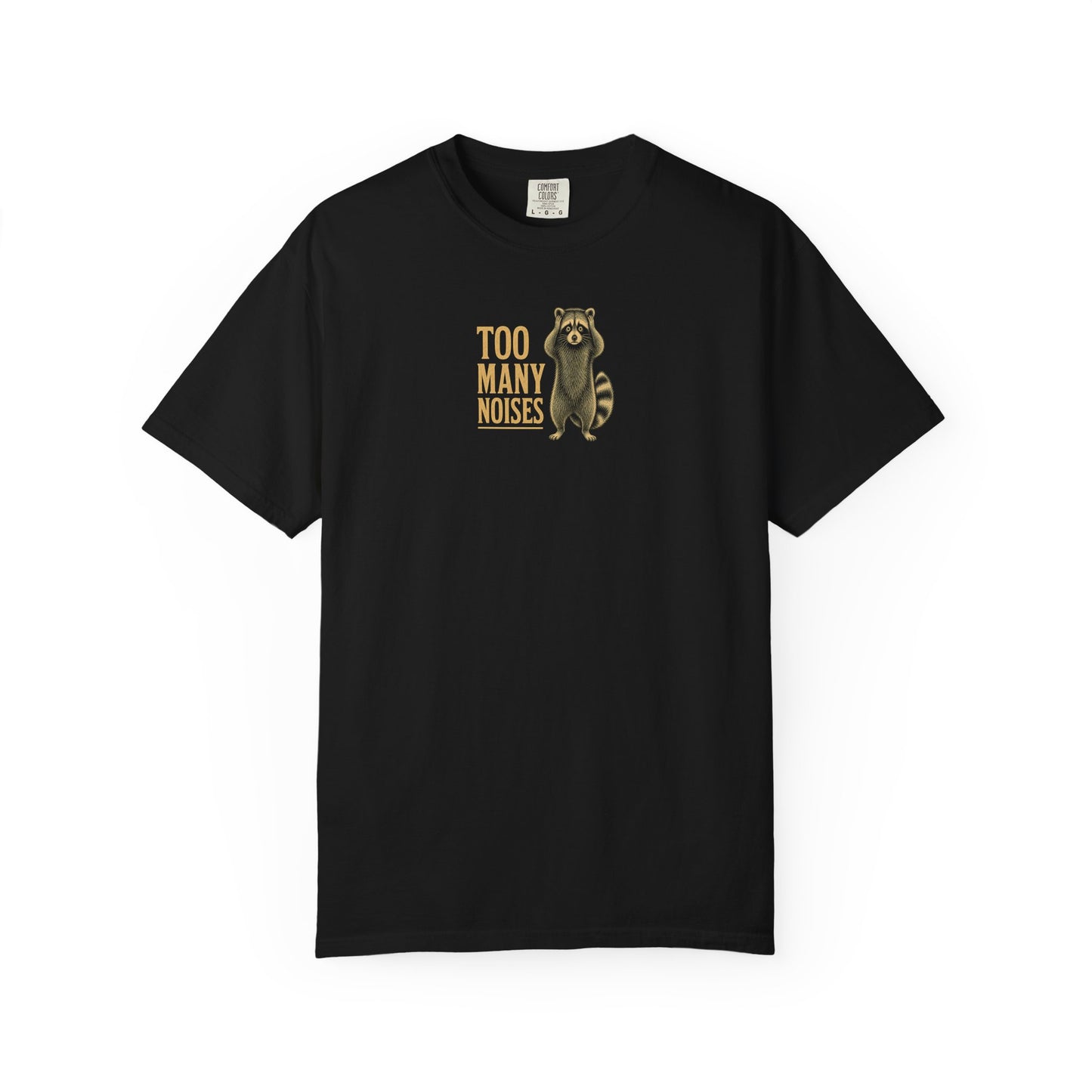 Too Many Noises Raccoon T-Shirt — Funny Relaxation Tee for Introverts