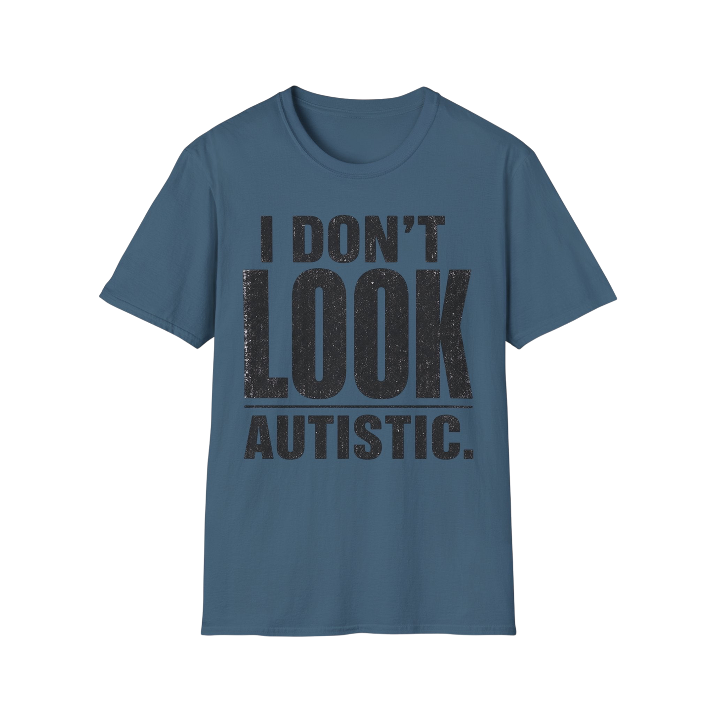 "I Don't Look Autistic" Graphic Tee Autism Awareness T-Shirt