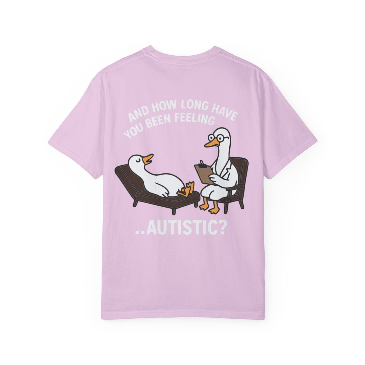 T-Shirt — "And How Long Have You Been Feeling… Autistic?" Silly Goose Therapy Graphic