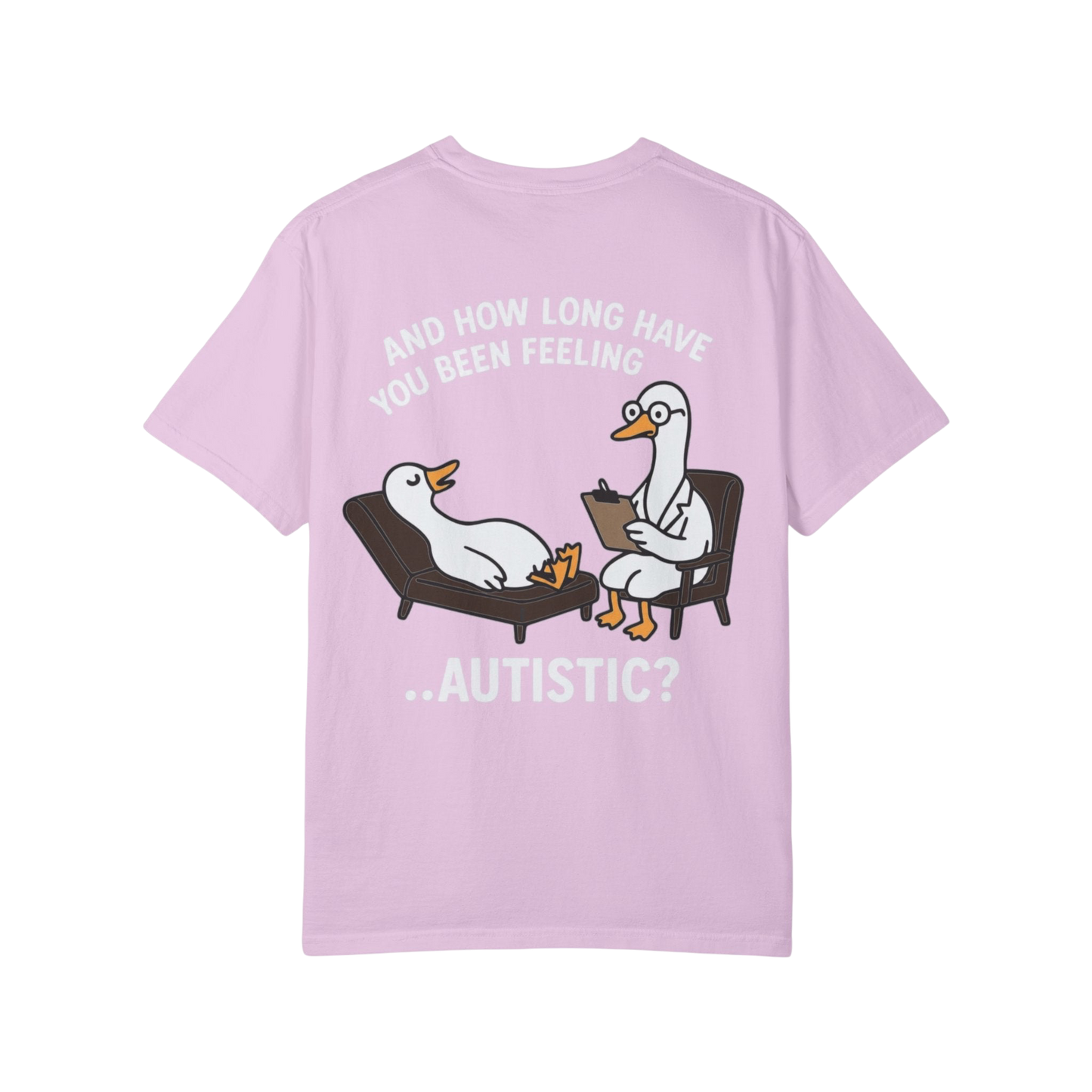 T-Shirt — "And How Long Have You Been Feeling… Autistic?" Silly Goose Therapy Graphic