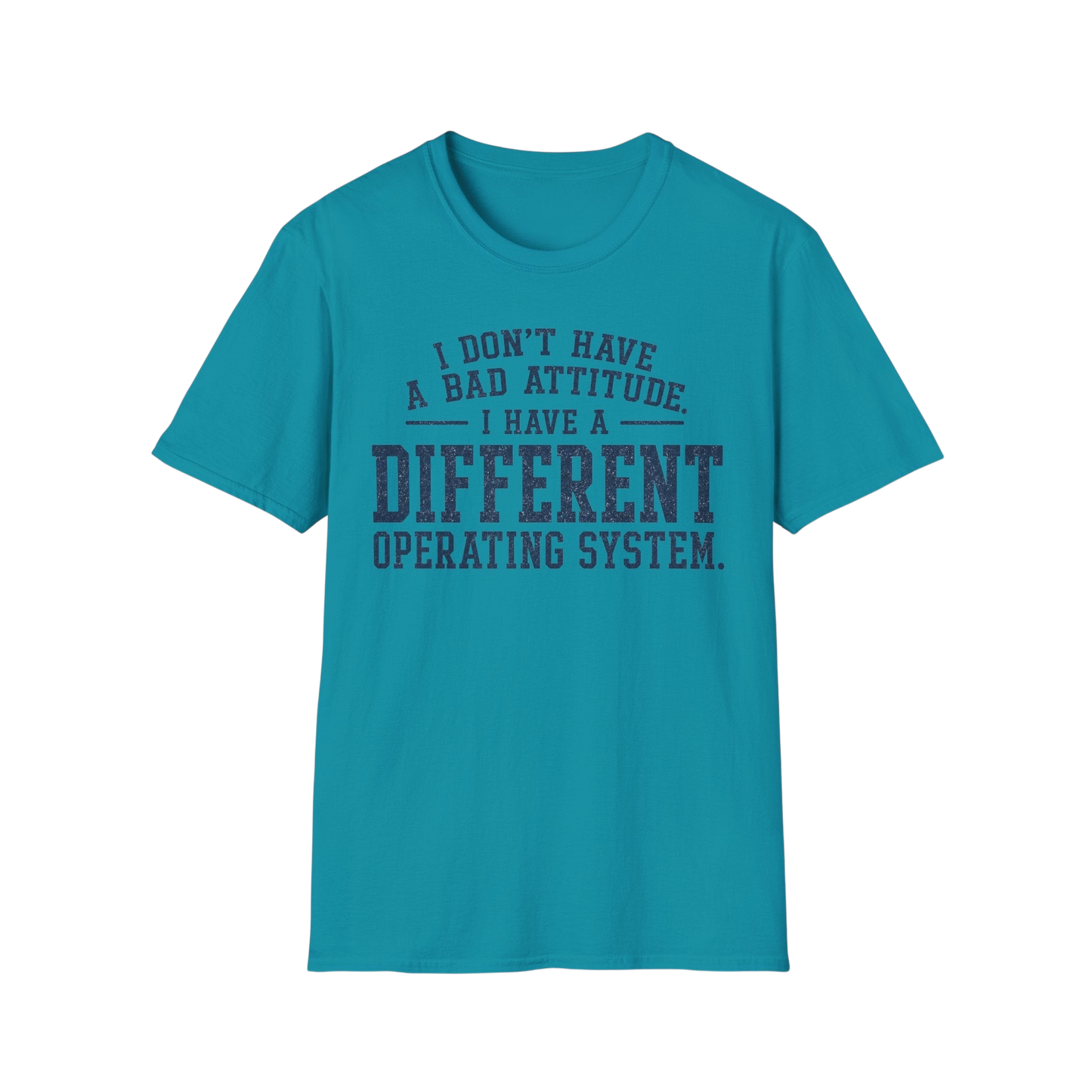 Different Operating System T-Shirt — I Don't Have A Bad Attitude Tech Humor Tee