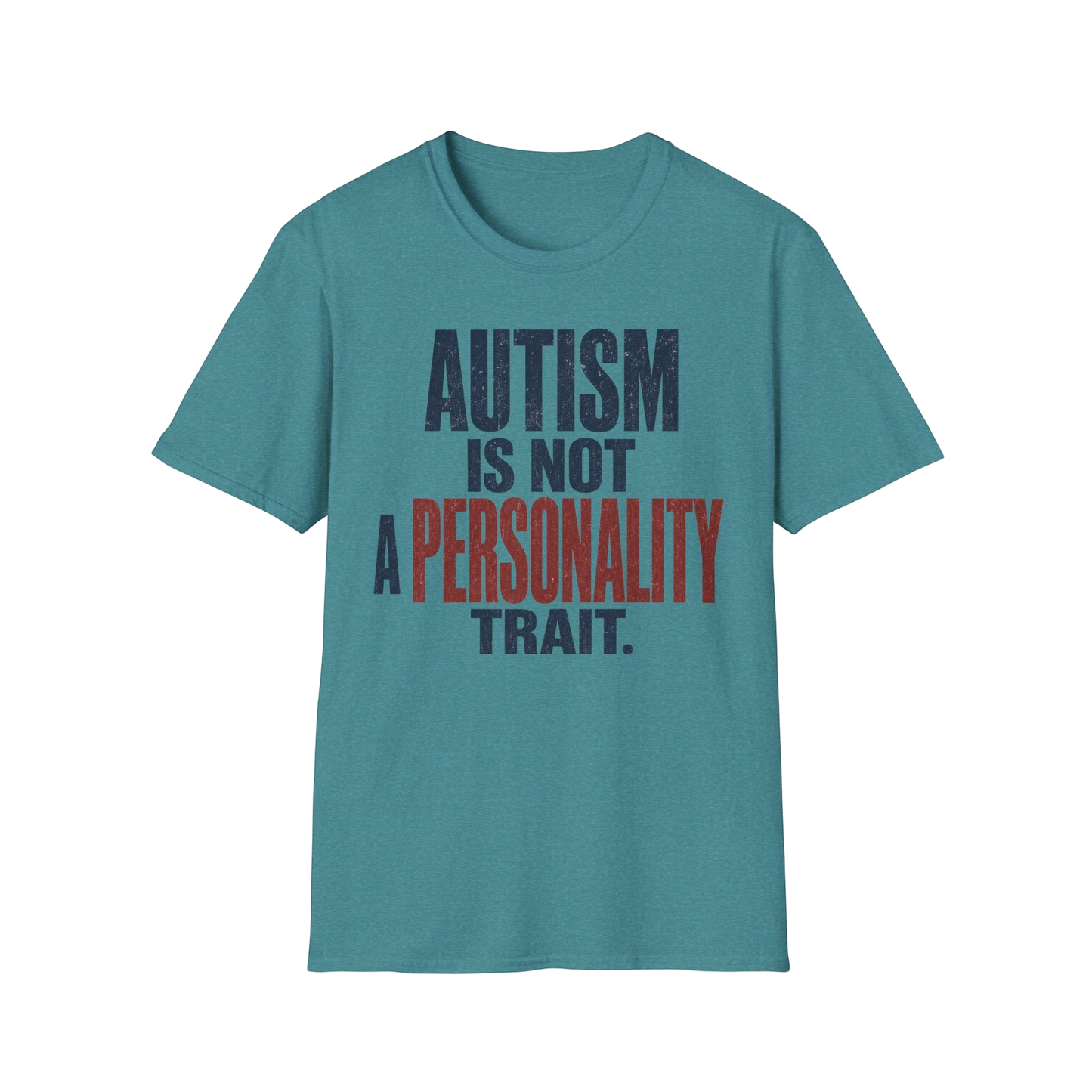 Autism Is Not A Personality Trait T-Shirt