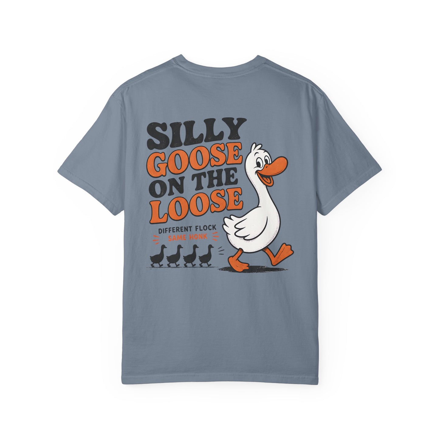 Silly Goose on the Loose T‑Shirt - BACK PRINT