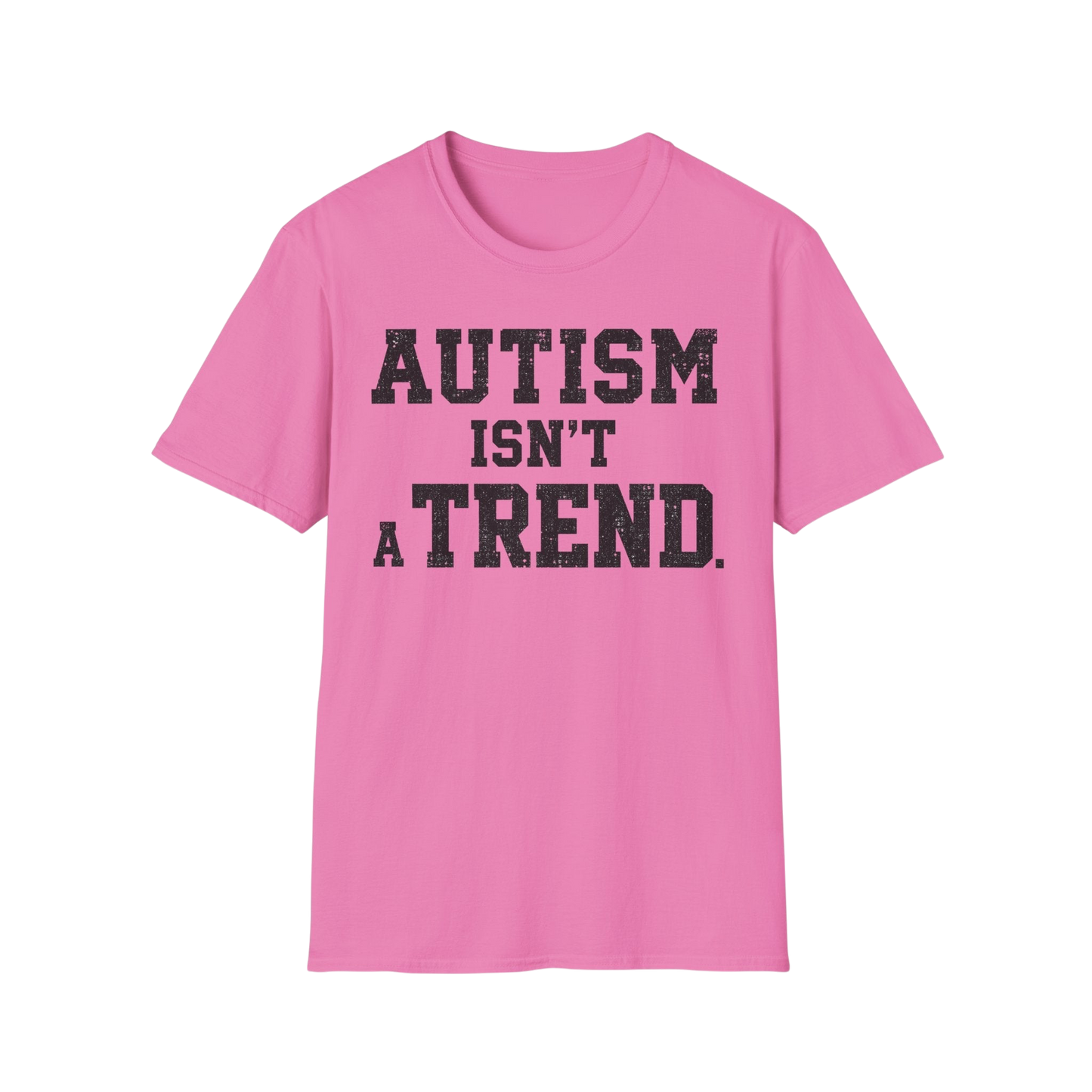 Autism Isn't a Trend T-Shirt — Neurodiversity Awareness Tee