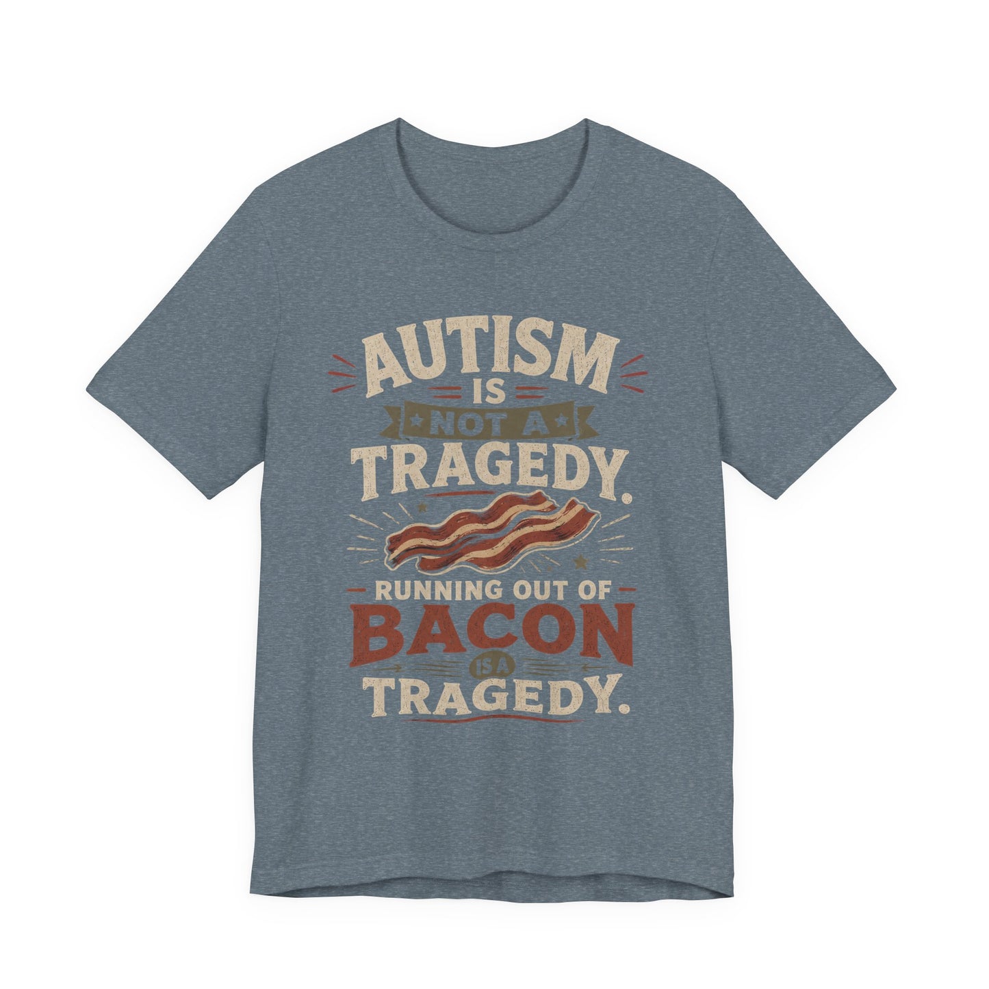 Autism Is Not a Tragedy Bacon T-Shirt — Funny Autism Awareness Tee image