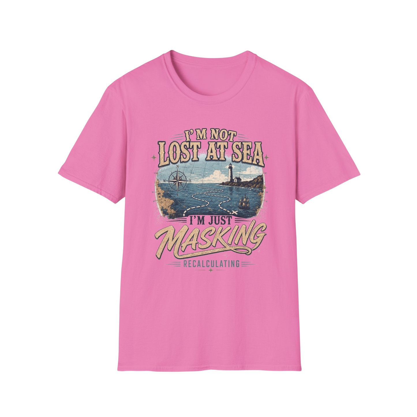 I'm Not Lost at Sea T-Shirt — Vintage Lighthouse Nautical Tee for Ocean Lovers