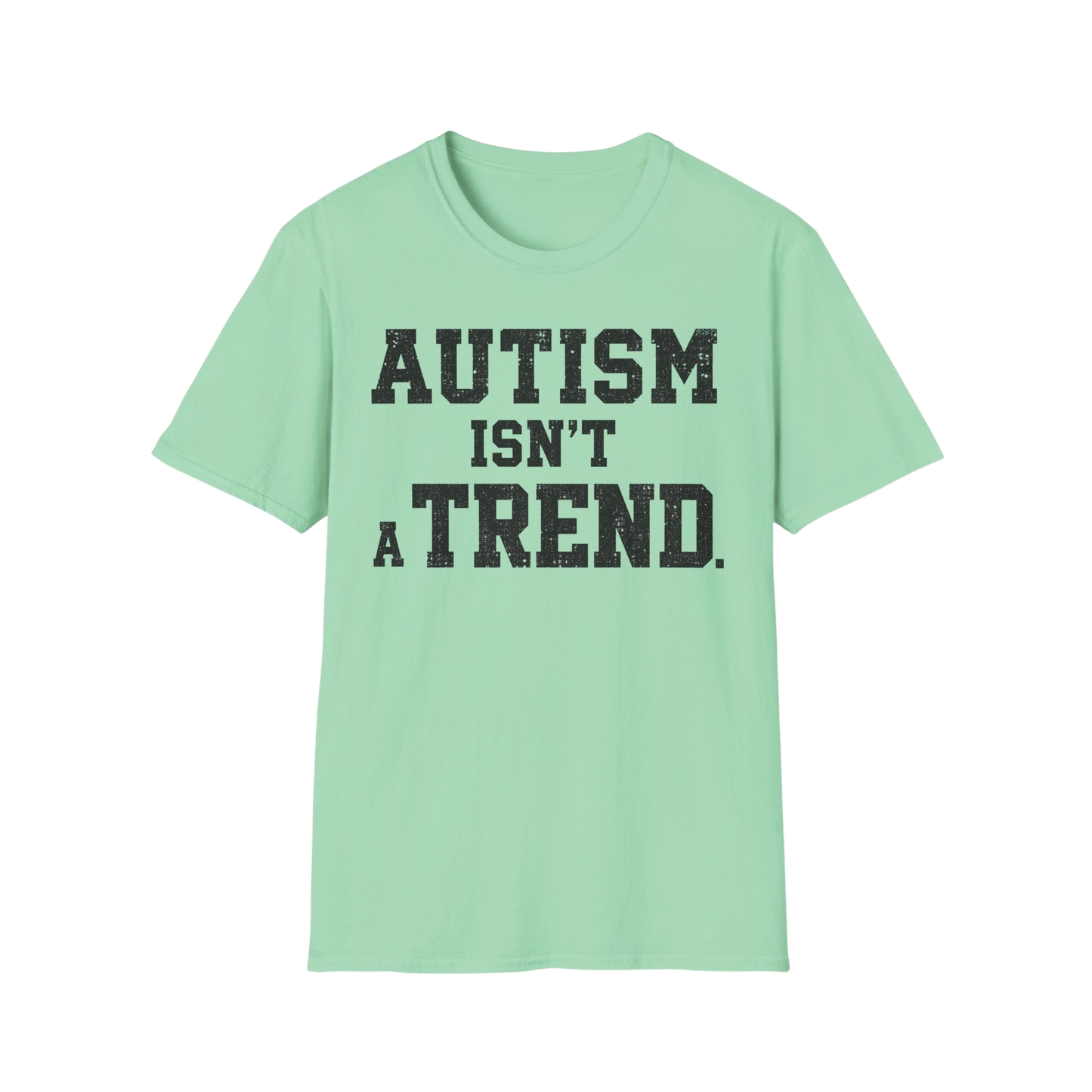 Autism Isn't a Trend T-Shirt — Neurodiversity Awareness Tee