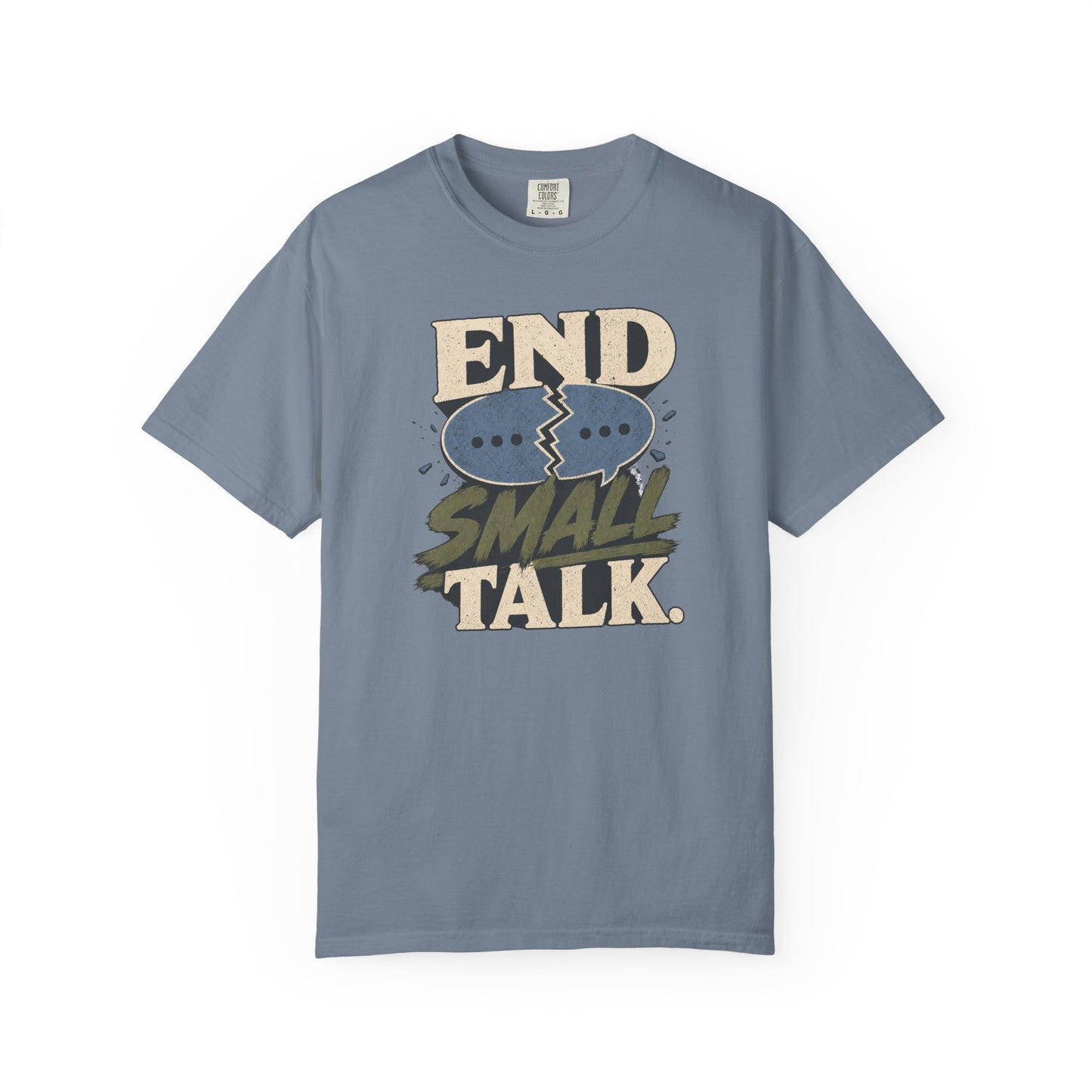 End Small Talk T-Shirt — Graphic Casual Tee with Bold Retro Conversation Design