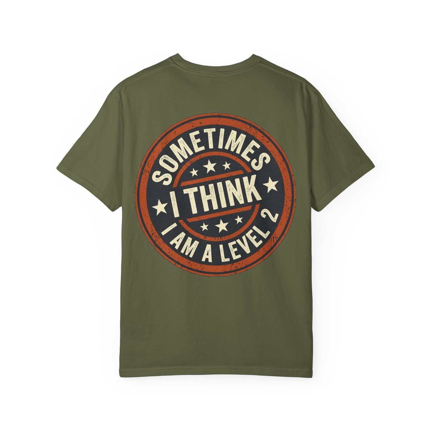 Sometimes I think I Am A Level 2 Tee Shirt -PRINT ON BACK- Comical T-Shirt -ASD Levels image