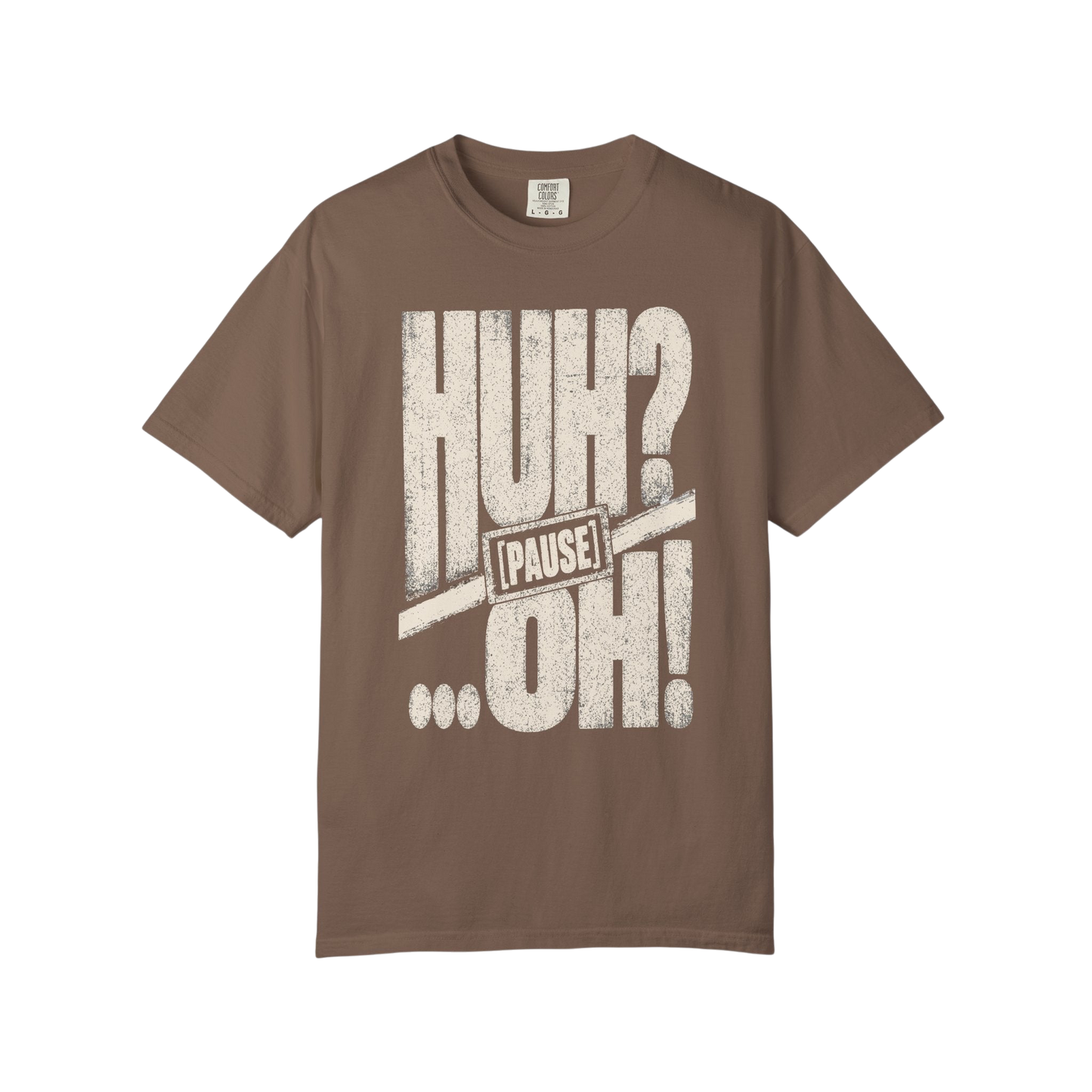 Huh? …Oh! Retro Graphic Tee – Funny Pause Text T-Shirt