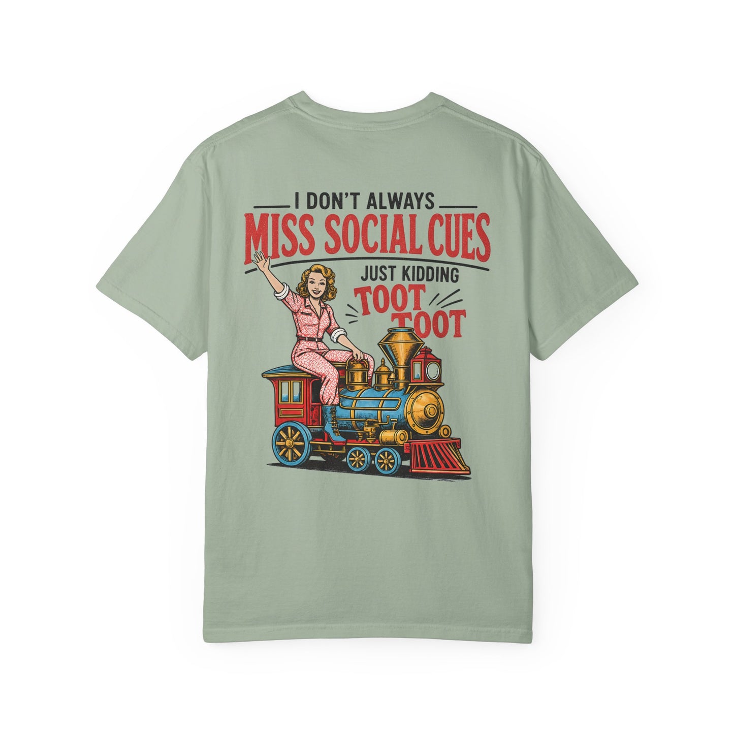 I Don’t Always Miss Social Cues T-Shirt — Funny Vintage Train Graphic Tee (Just Kidding Toot Toot) BACK PRINT