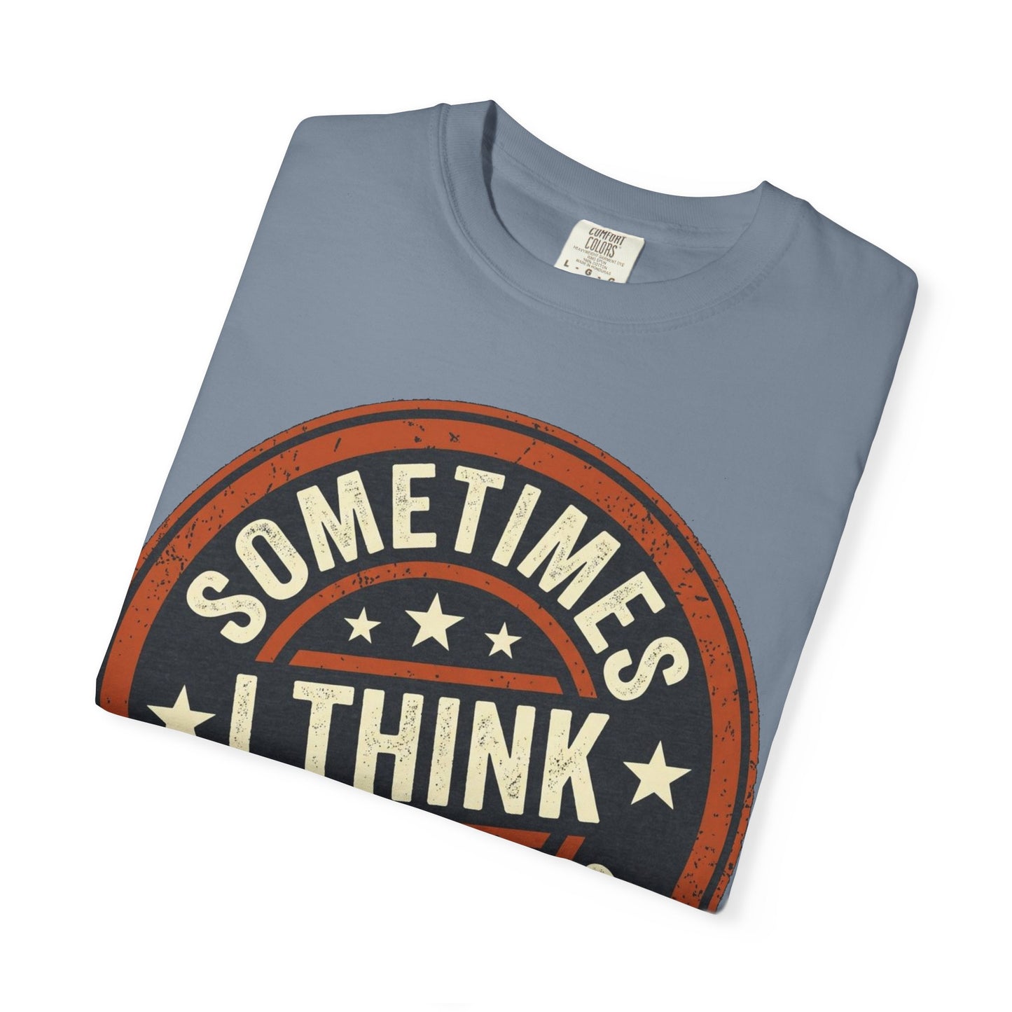 Sometimes I think I Am A Level 2 T-Shirt - Funny Humorous -Spectrum Scale image 30
