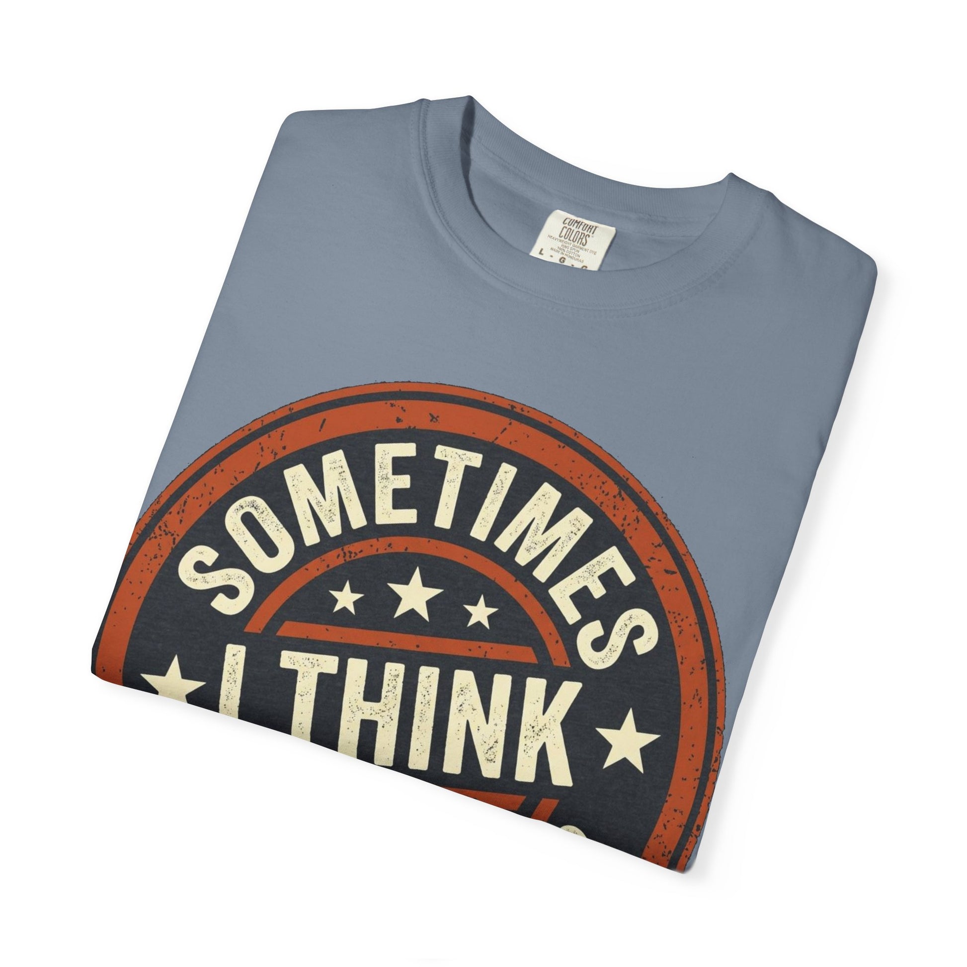 Sometimes I think I Am A Level 2 T-Shirt - Funny Humorous -Spectrum Scale image 30