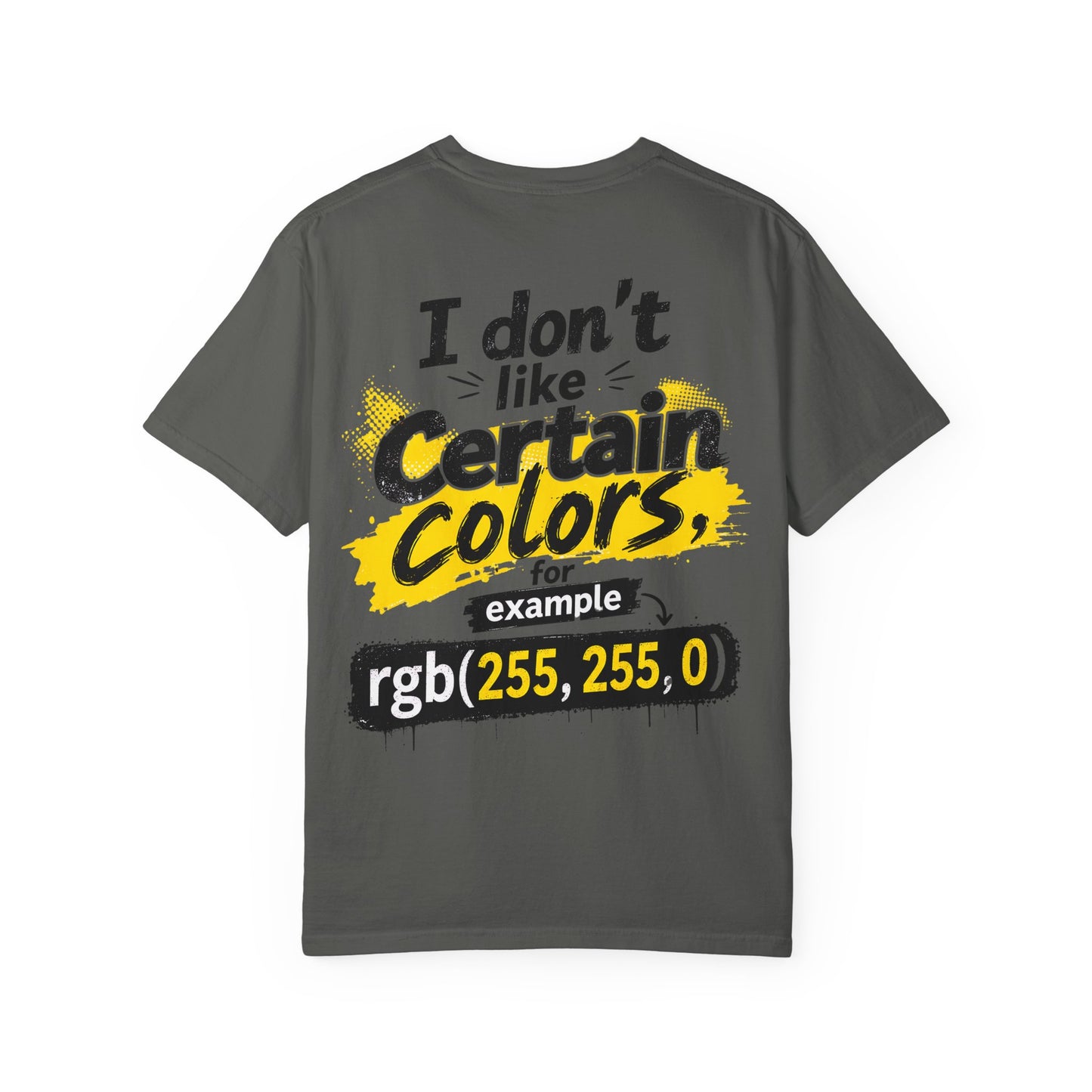 “I Don't Like Certain Colors (rgb(255,255,0))” Humorous RGB Graphic T-Shirt —