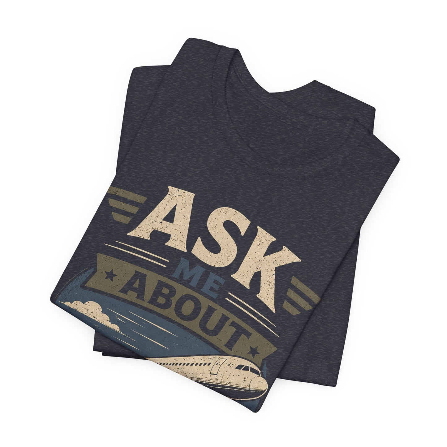 Ask Me About Planes T-Shirt — Aviation Special Interest Graphic Tee image 5