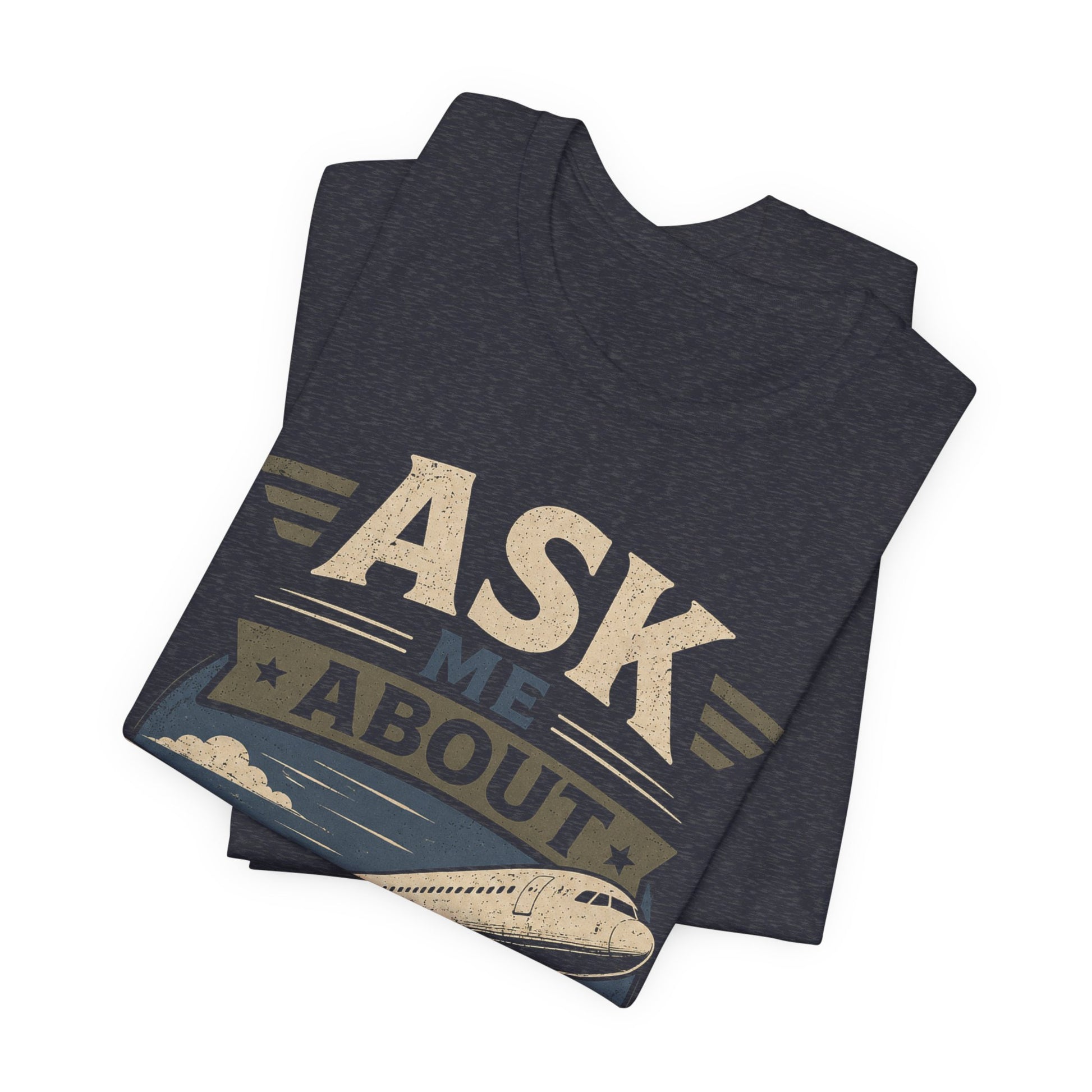 Ask Me About Planes T-Shirt — Aviation Special Interest Graphic Tee image 5