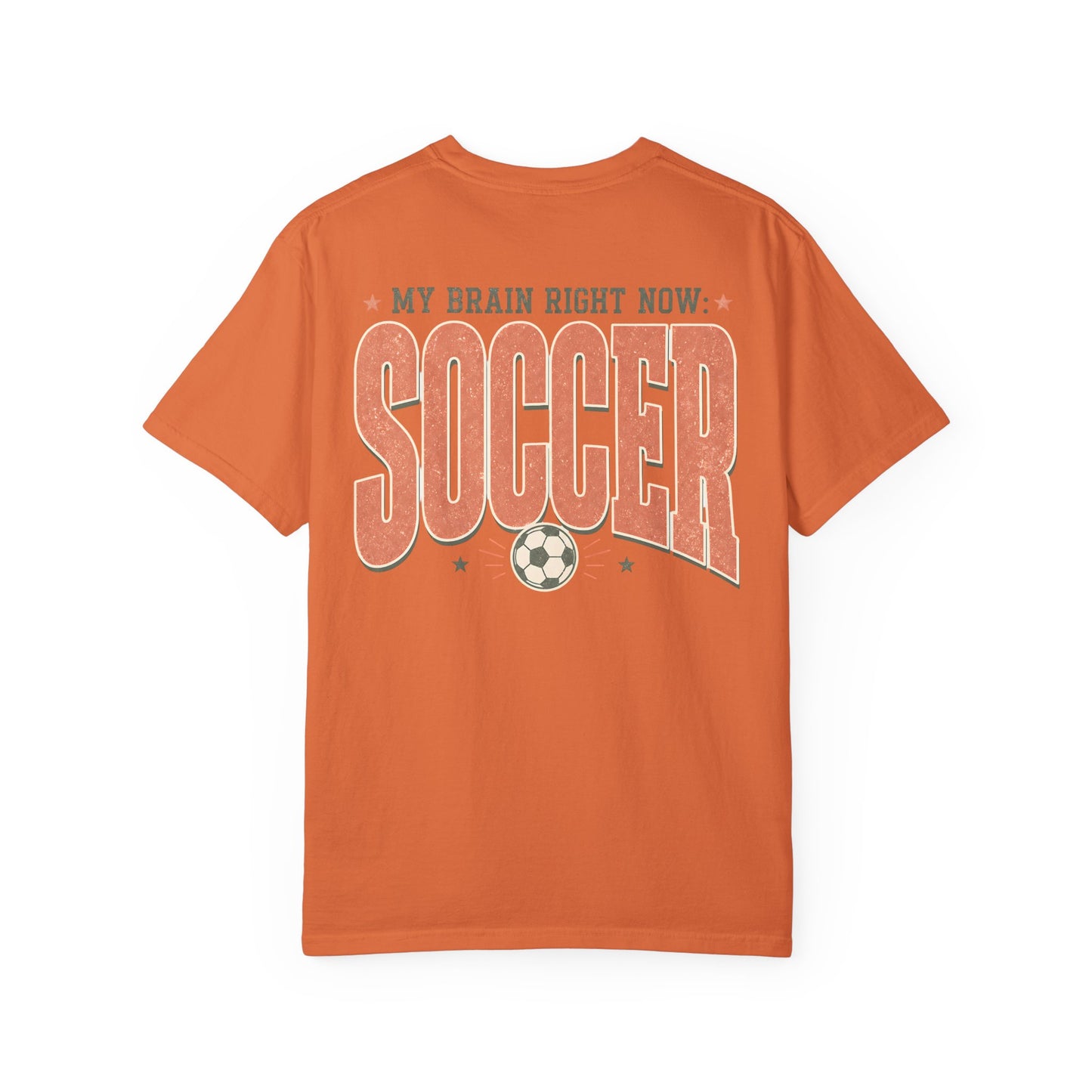 Soccer T-Shirt — "My Brain Right Now: Soccer" Vintage Athletic Tee BACK PRINT