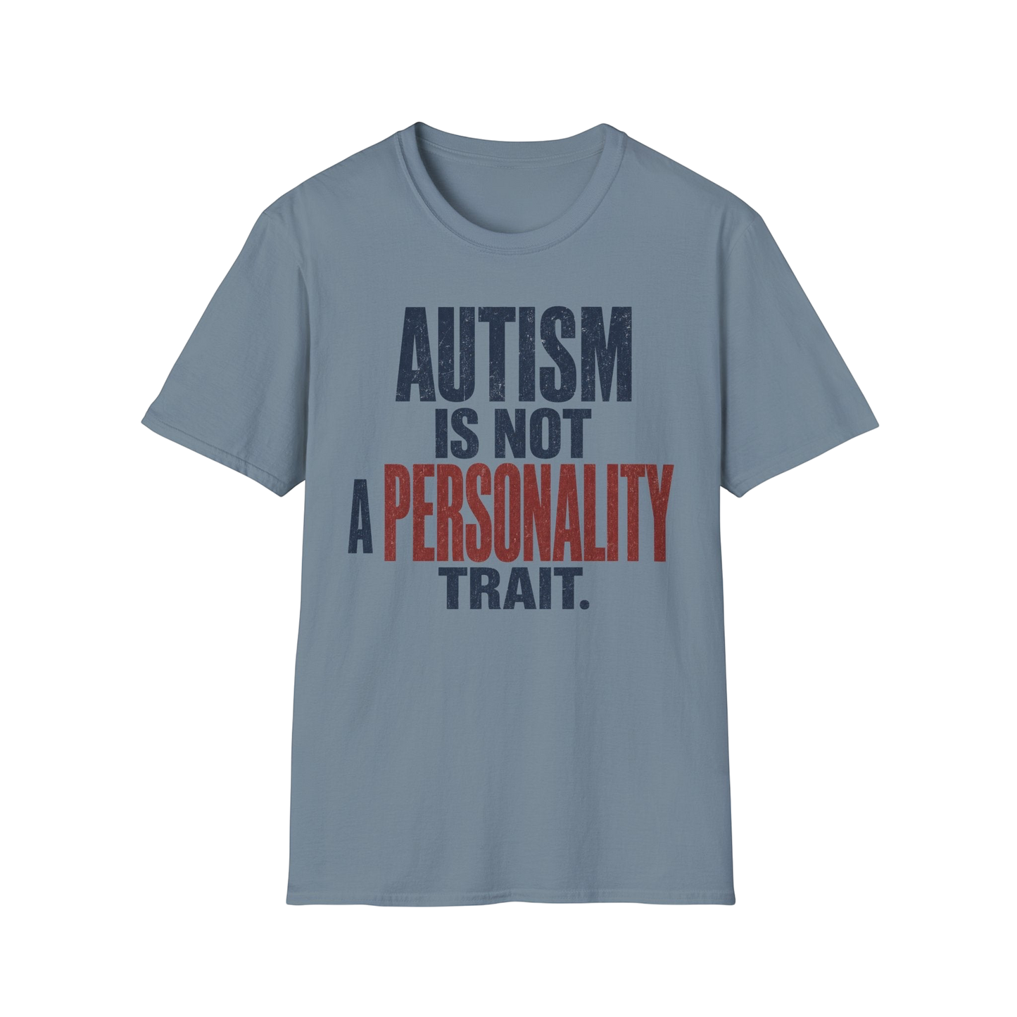 Autism Is Not A Personality Trait T-Shirt