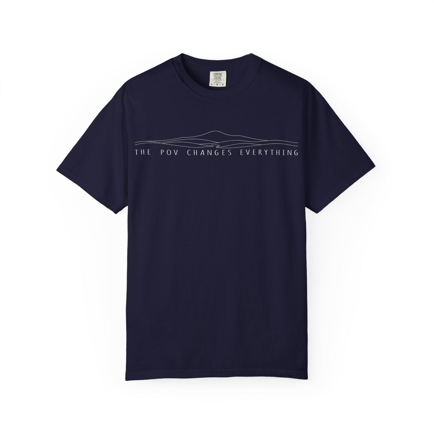 "The POV Changes Everything" Inspirational Graphic T-Shirt