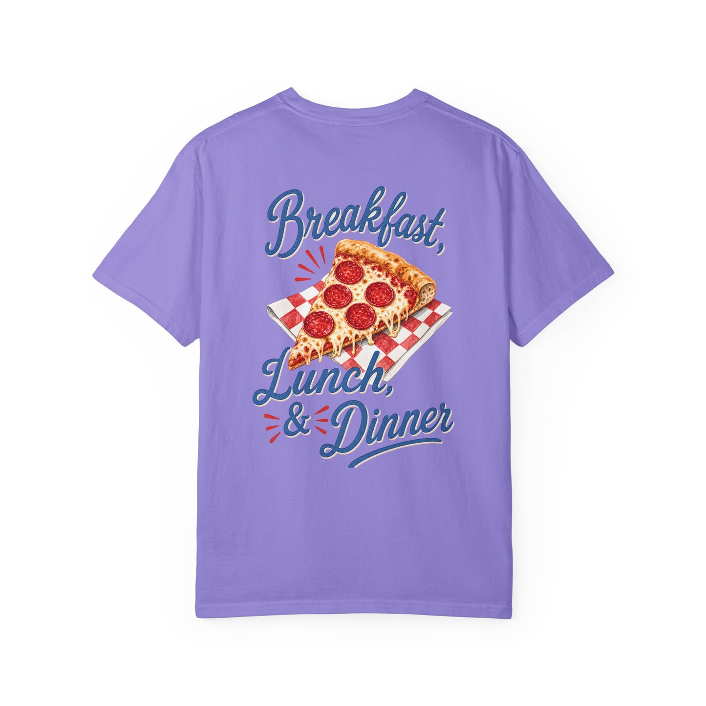 Pizza Lover T-Shirt — "Breakfast, Lunch & Dinner" Graphic Tee BACK PRINT