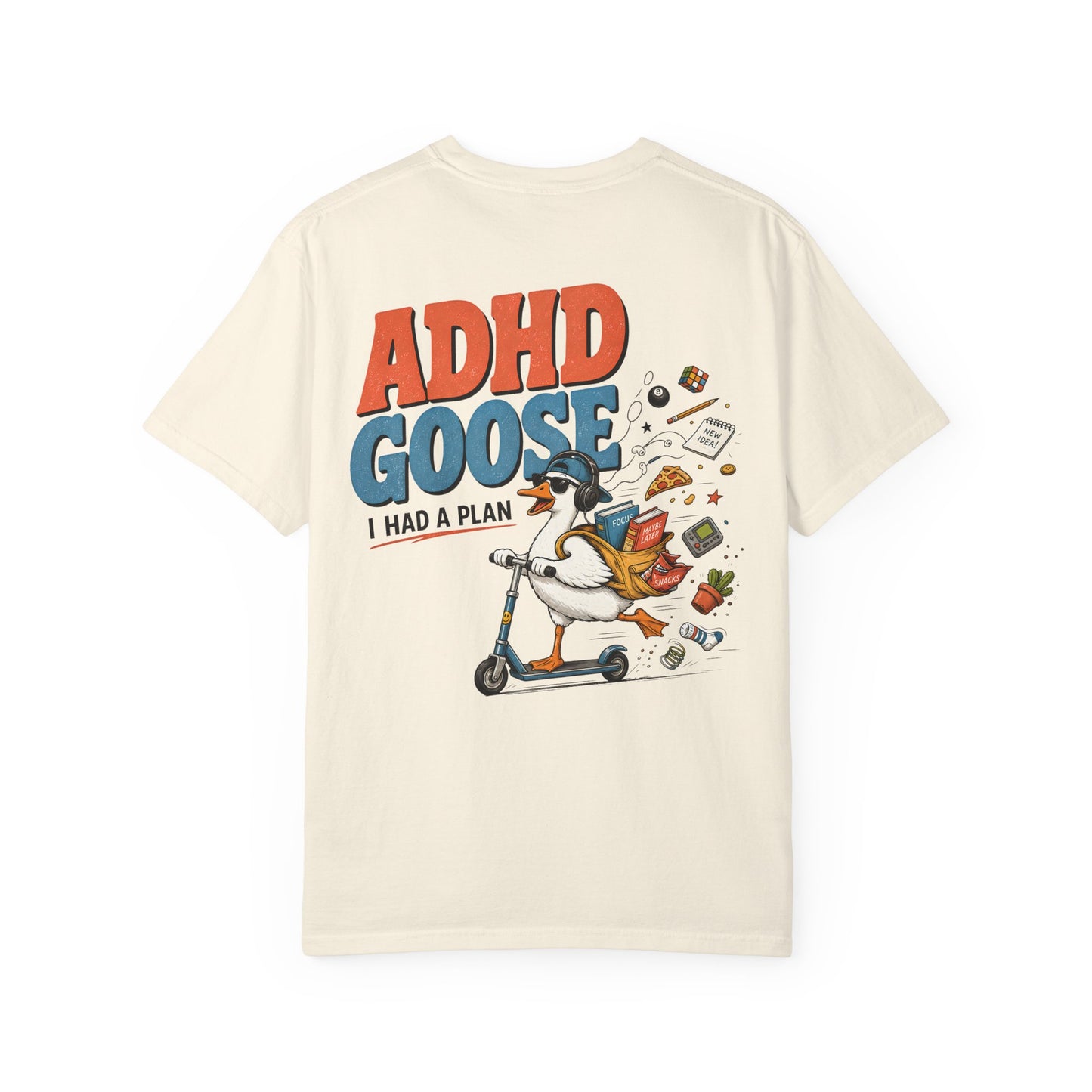 ADHD Silly Goose T-Shirt —BACK PRINT- Funny I Had a Plan Scooter Graphic Tee
