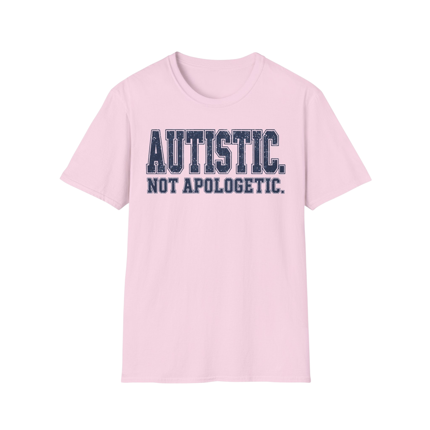 T-Shirt — "Autistic. Not Apologetic." Empowerment Tee
